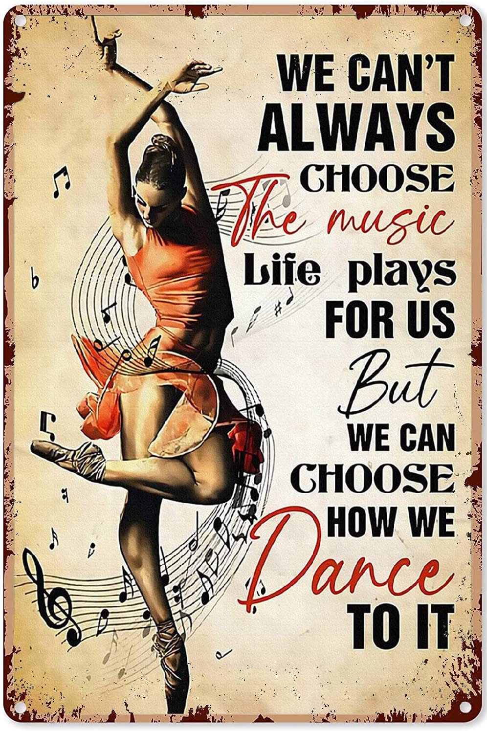 Preeklen Tin Sign 076 Vintage Ballet Metal Sign We Can't Always Choose The Music Life Plays For Us Music Dance To It Wall Decor Gift For Home Kitchen Office Club Bar Gym Metal Tin Sign 8X12 Inch