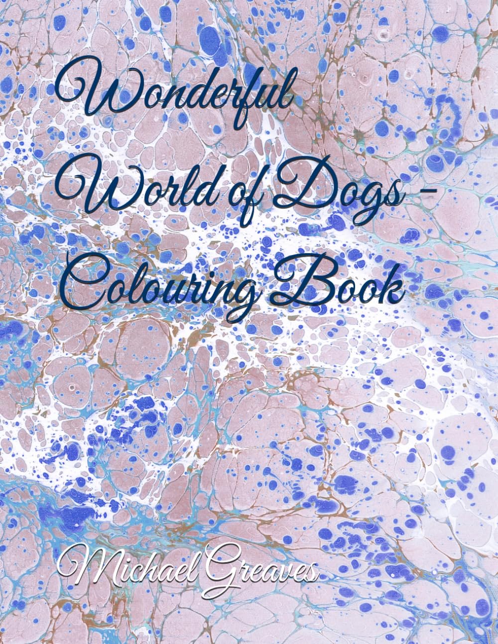 Wonderful World of Dogs - Colouring Book