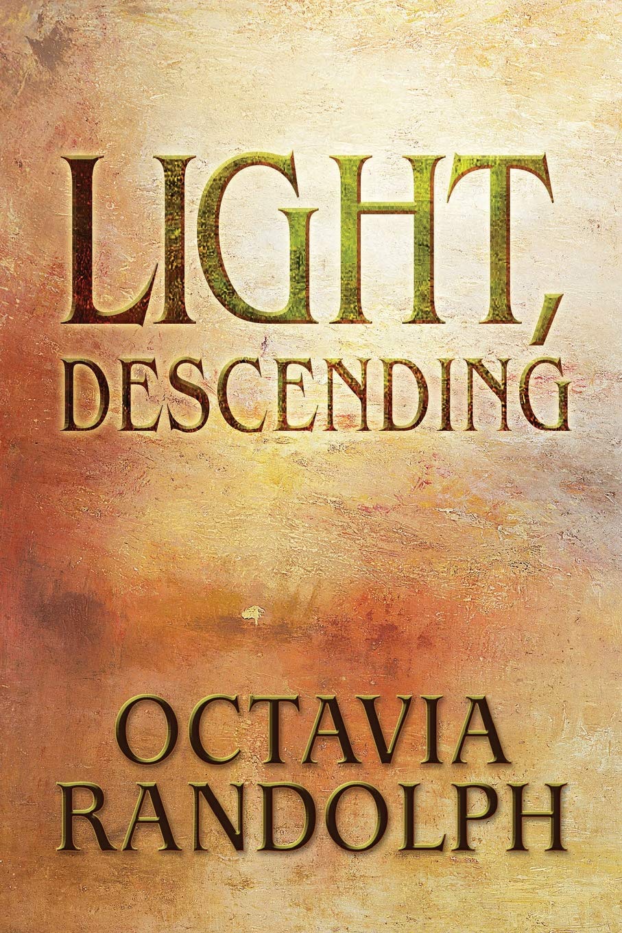 Light, Descending: A Novel of John Ruskin
