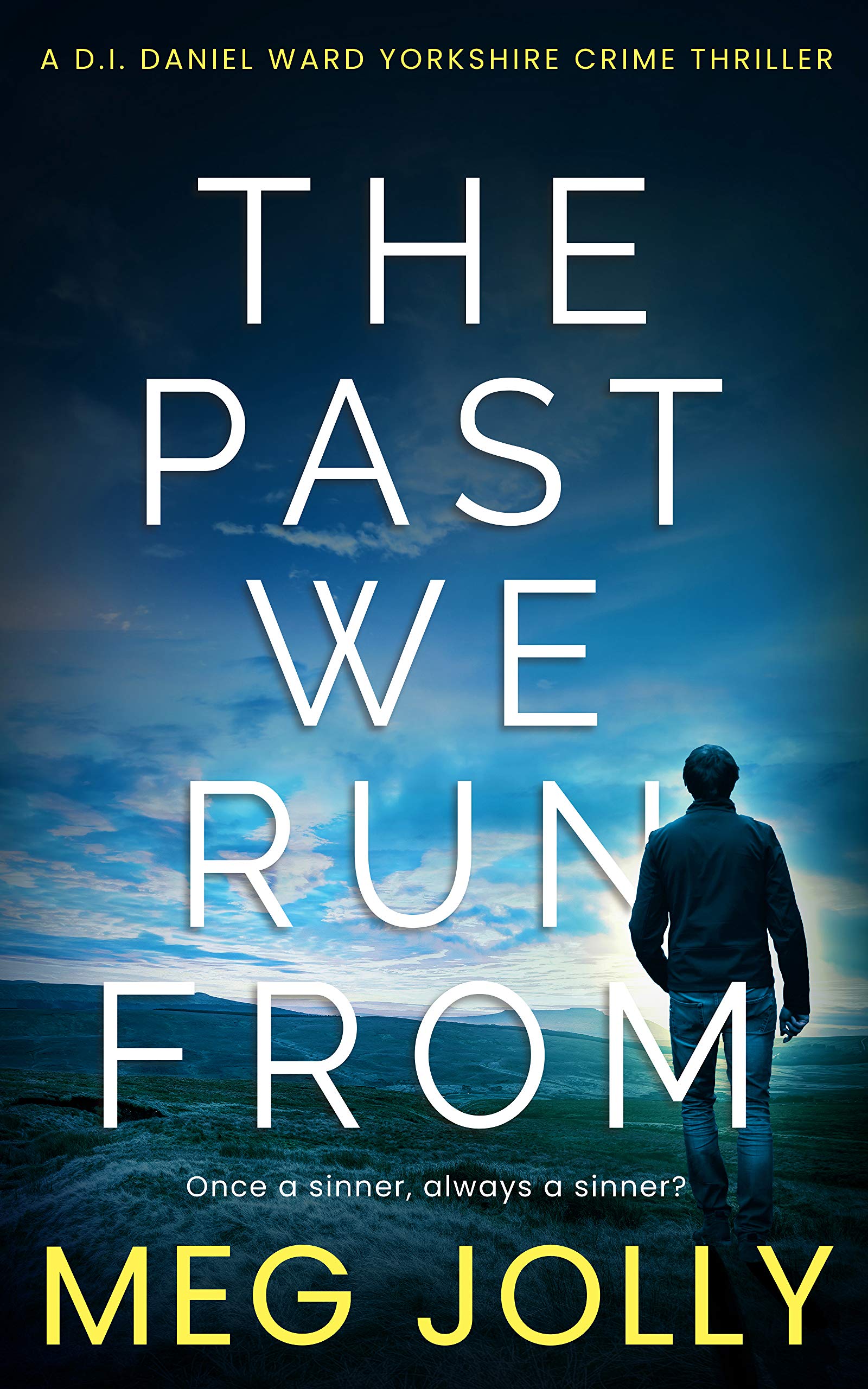 The Past We Run From: A Yorkshire Detective Mystery (DI Daniel Ward Crime Thrillers Book 1)