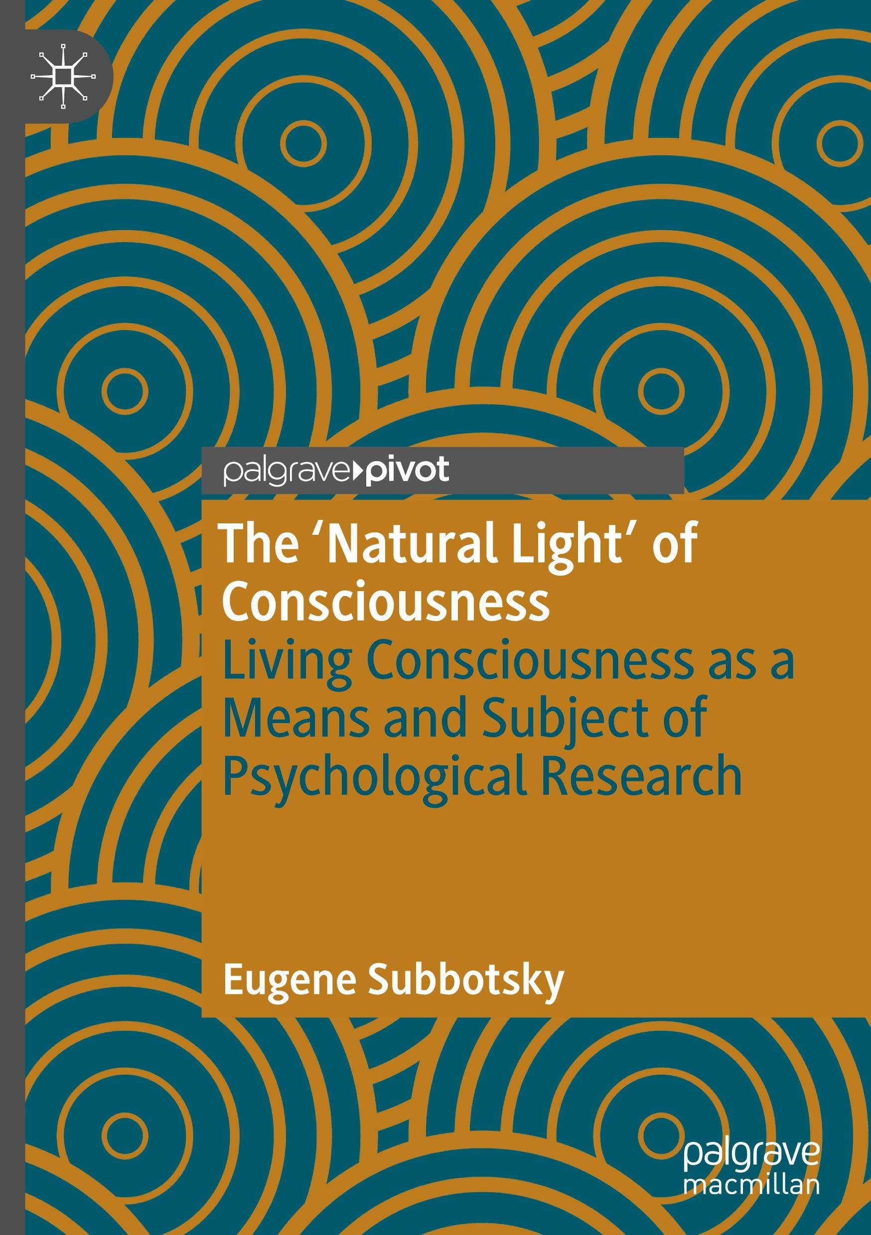 The ‘Natural Light’ of Consciousness: Living Consciousness as a Means and Subject of Psychological Research
