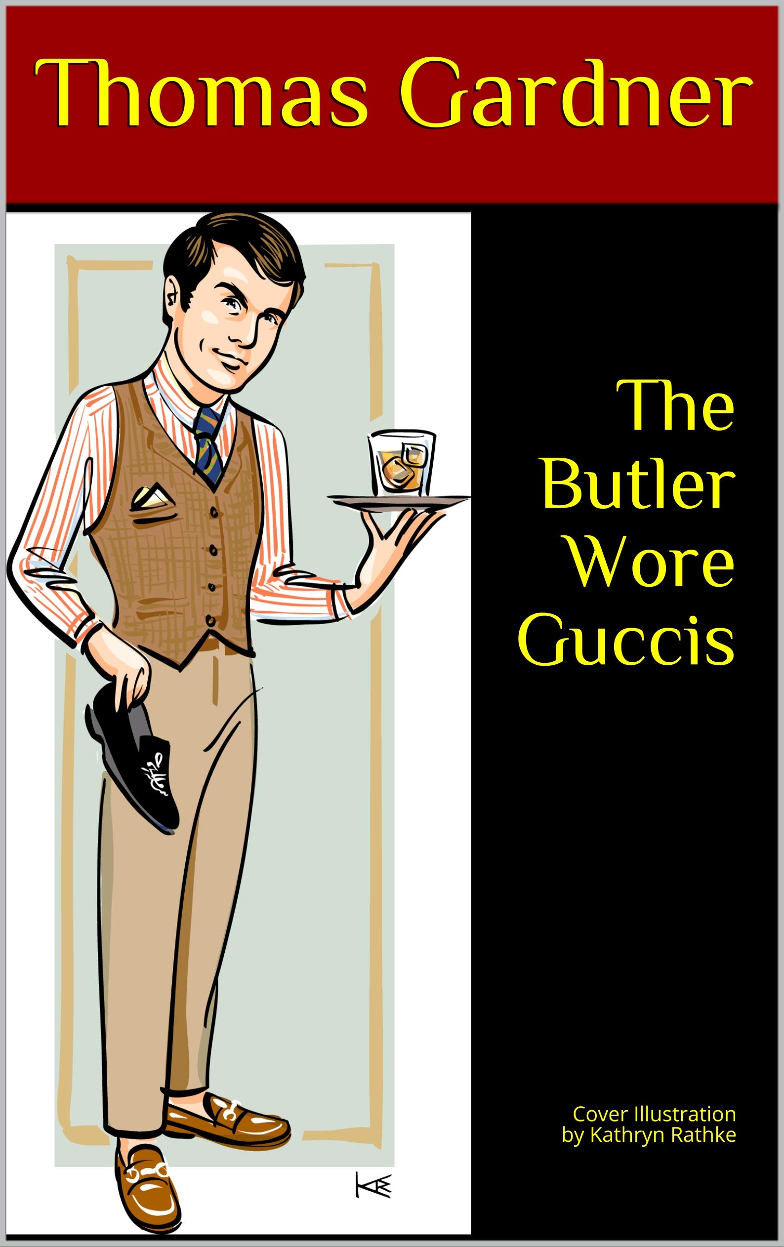 The Butler Wore Guccis: Cover Illustration by Kathryn Rathke