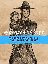 A Beacon of Hope: The Inspiration for The Statue of Liberty
