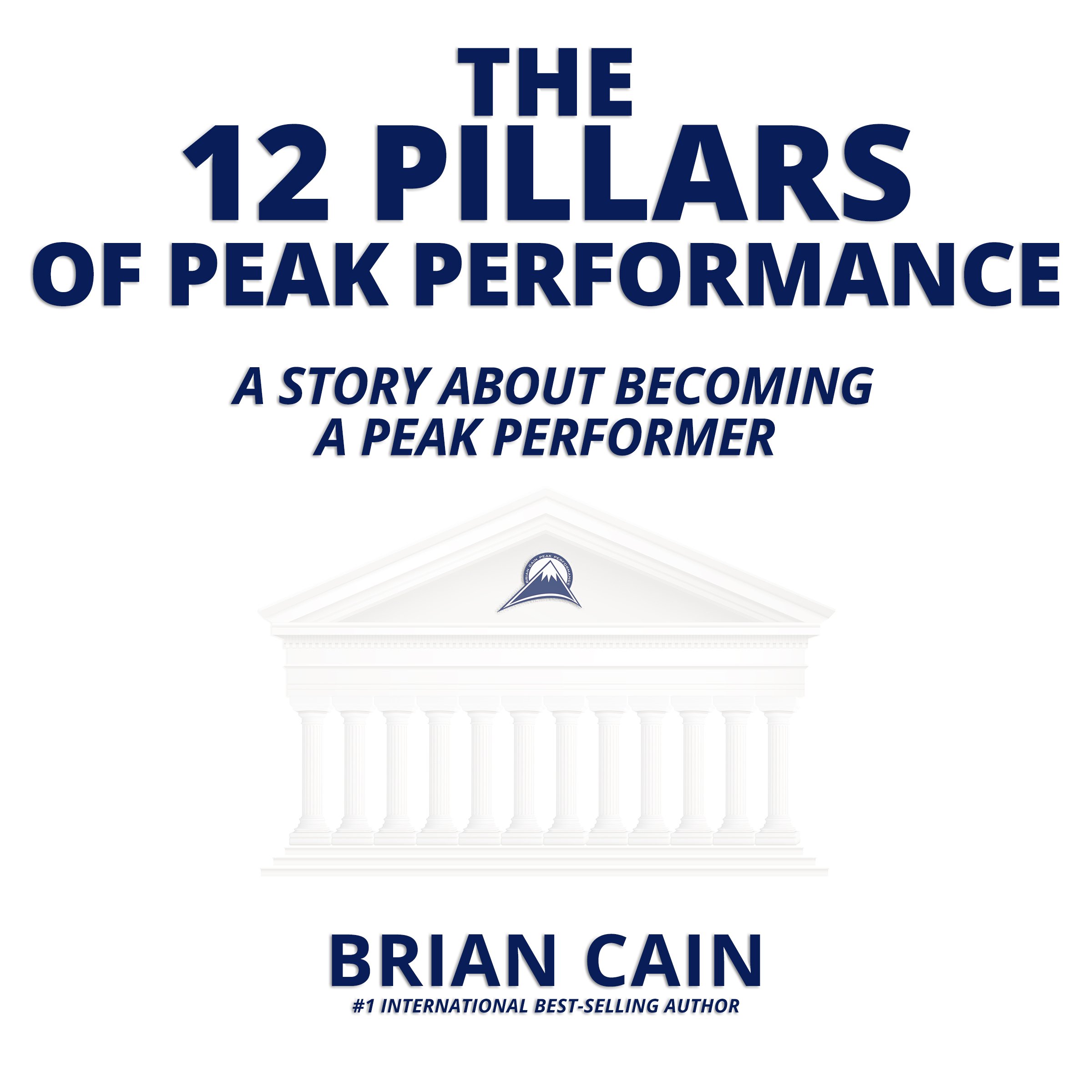The 12 Pillars of Peak Performance