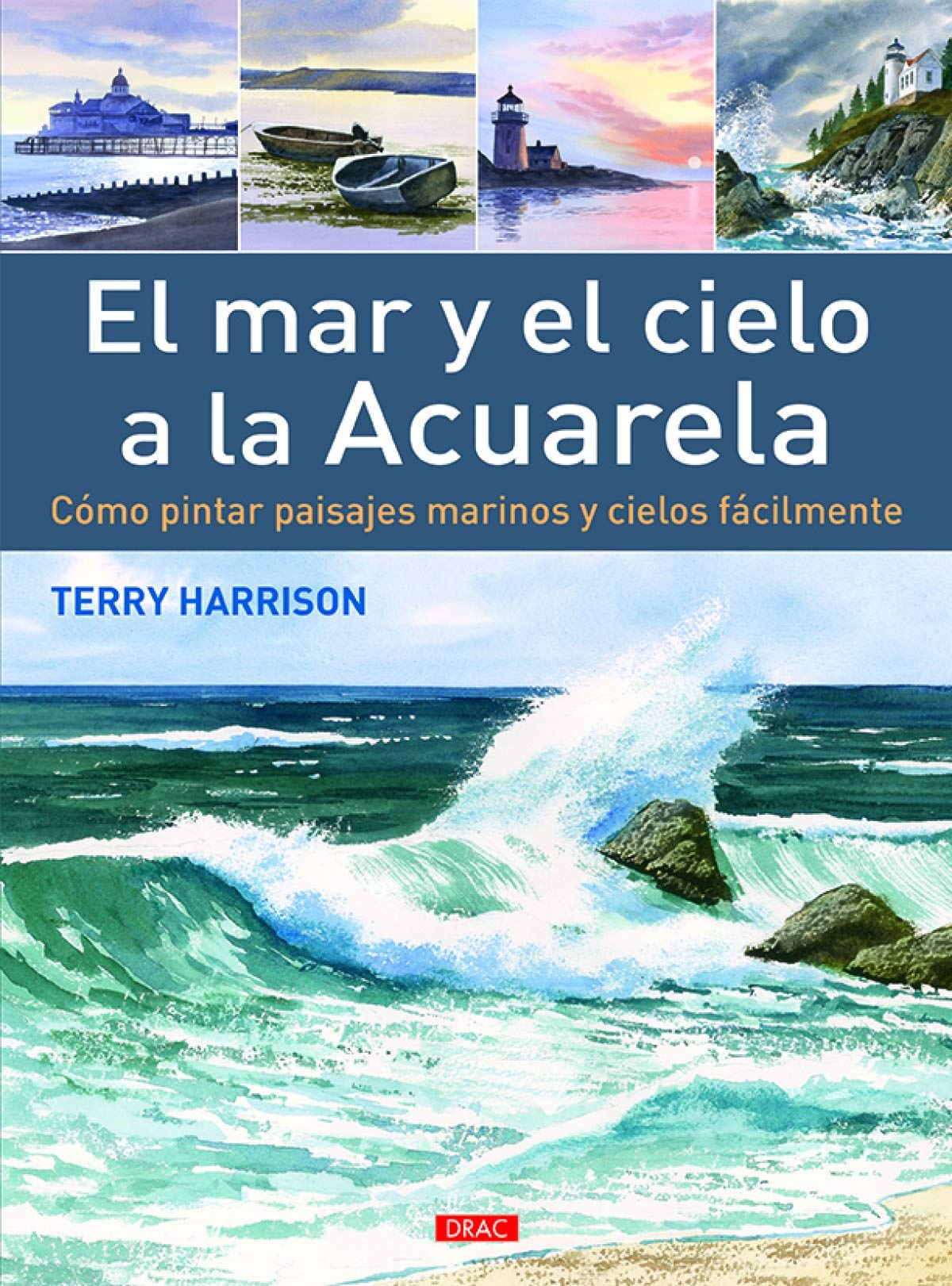 El Mar Y El Cielo A La Acuarela: Cómo pintar paisajes marinos y cielos fácilmente (PREPARADO PARA PINTAR)