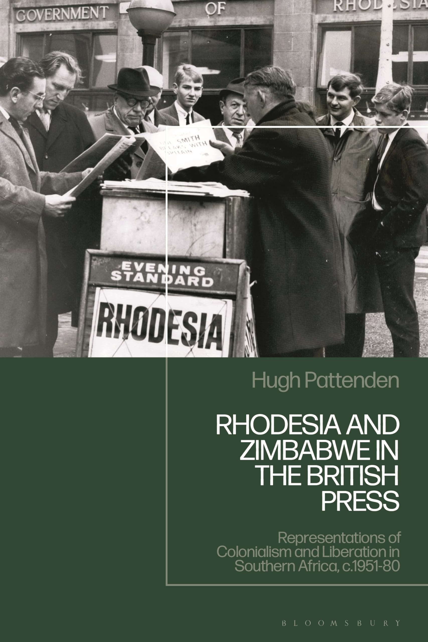 Rhodesia and Zimbabwe in the British Press: Representations of Colonialism and Liberation in Southern Africa, c.1951-80