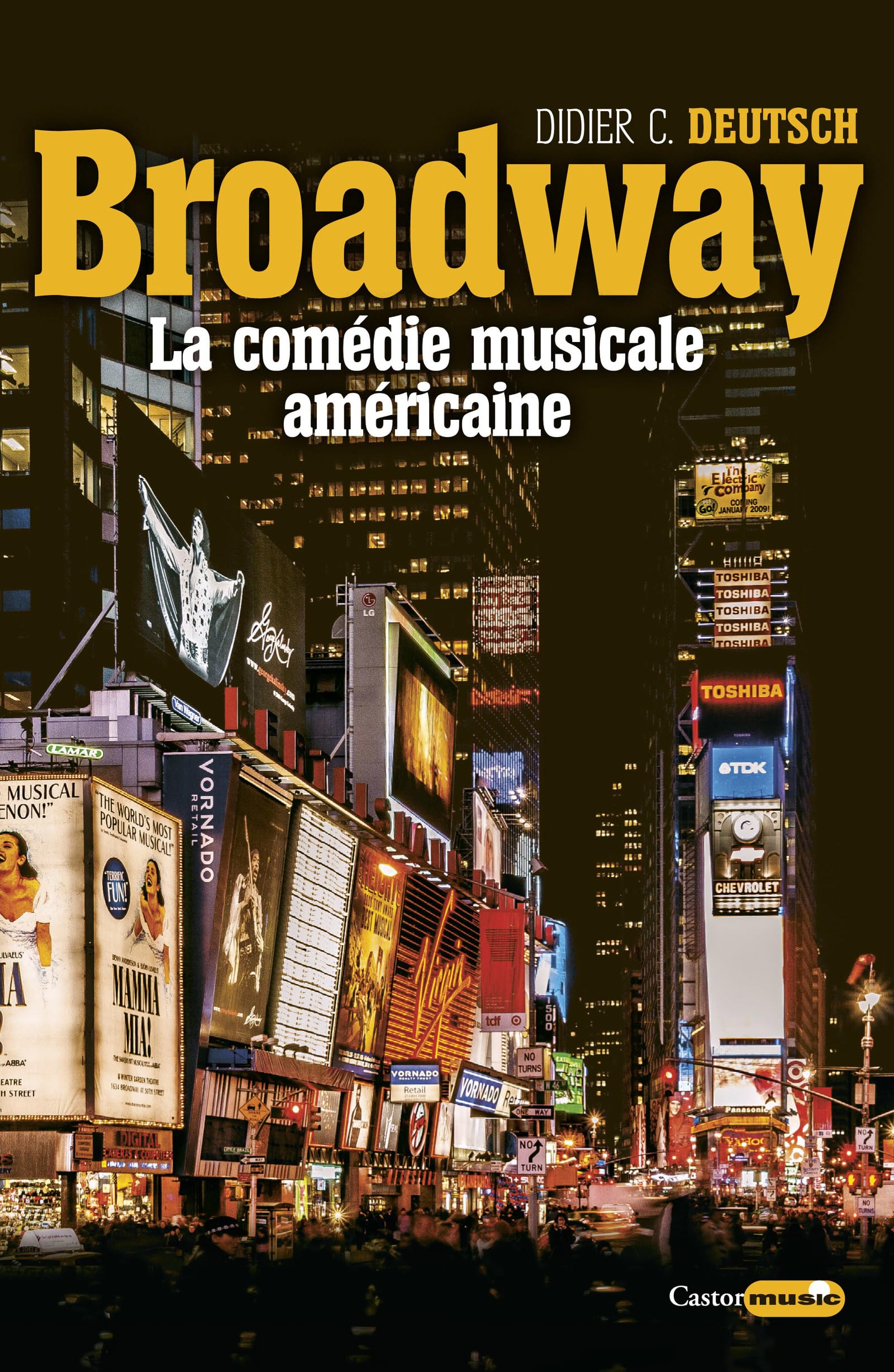 Broadway la comédie musicale américaine livre Castor Music histoire du théâtre