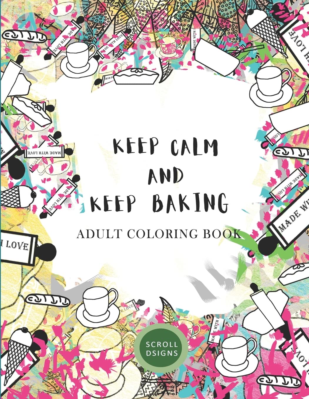 KEEP CALM AND KEEP BAKING- Adult Coloring Book