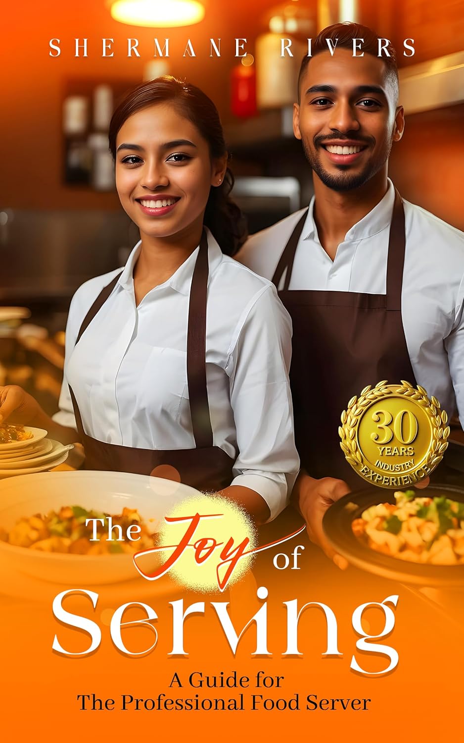 The Joy of Serving: A Guide for The Professional Food Server      Kindle Edition