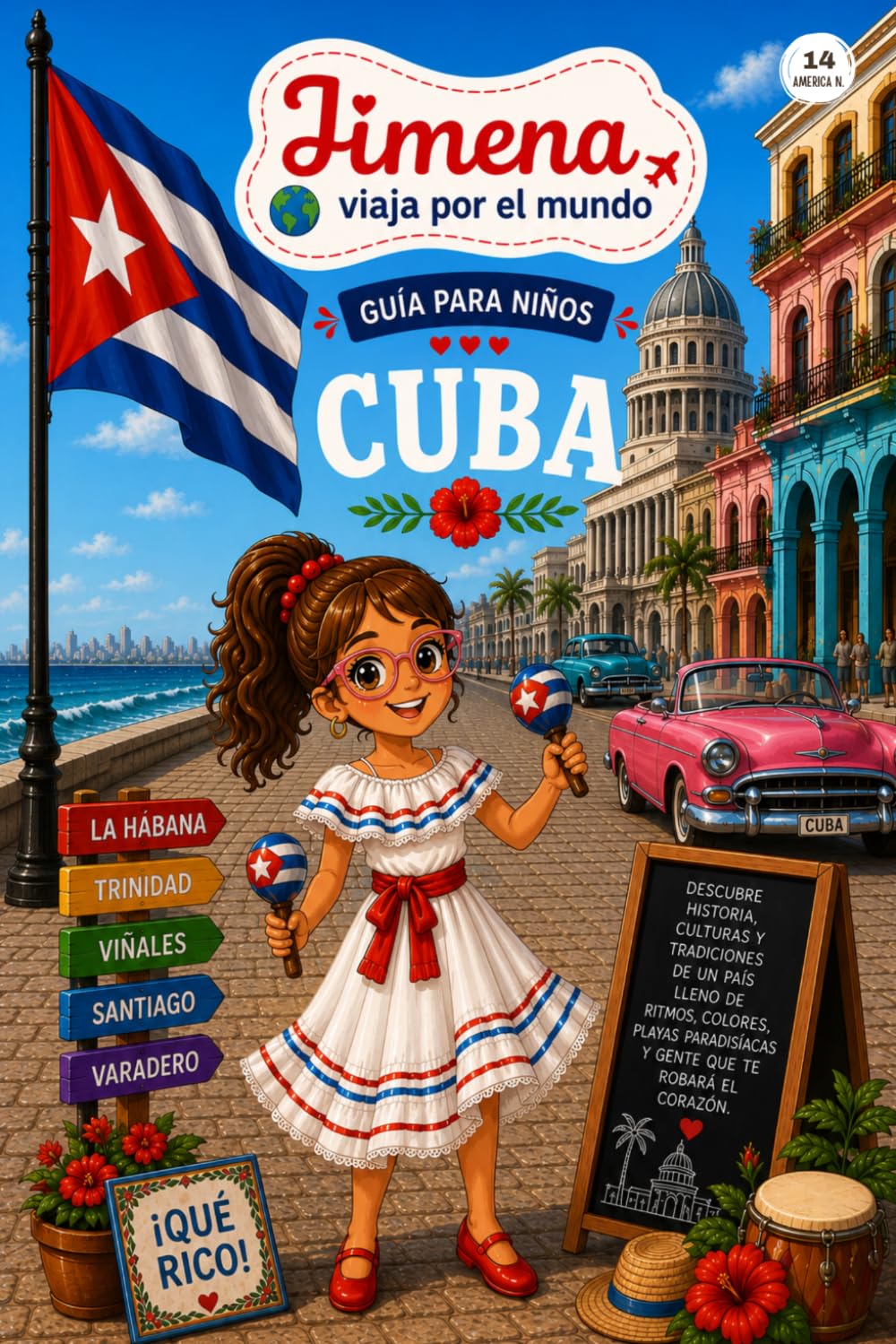 Guía de Cuba para niños: Viaja, aprende y descubre con Jimena (Jimena viaja por el mundo)