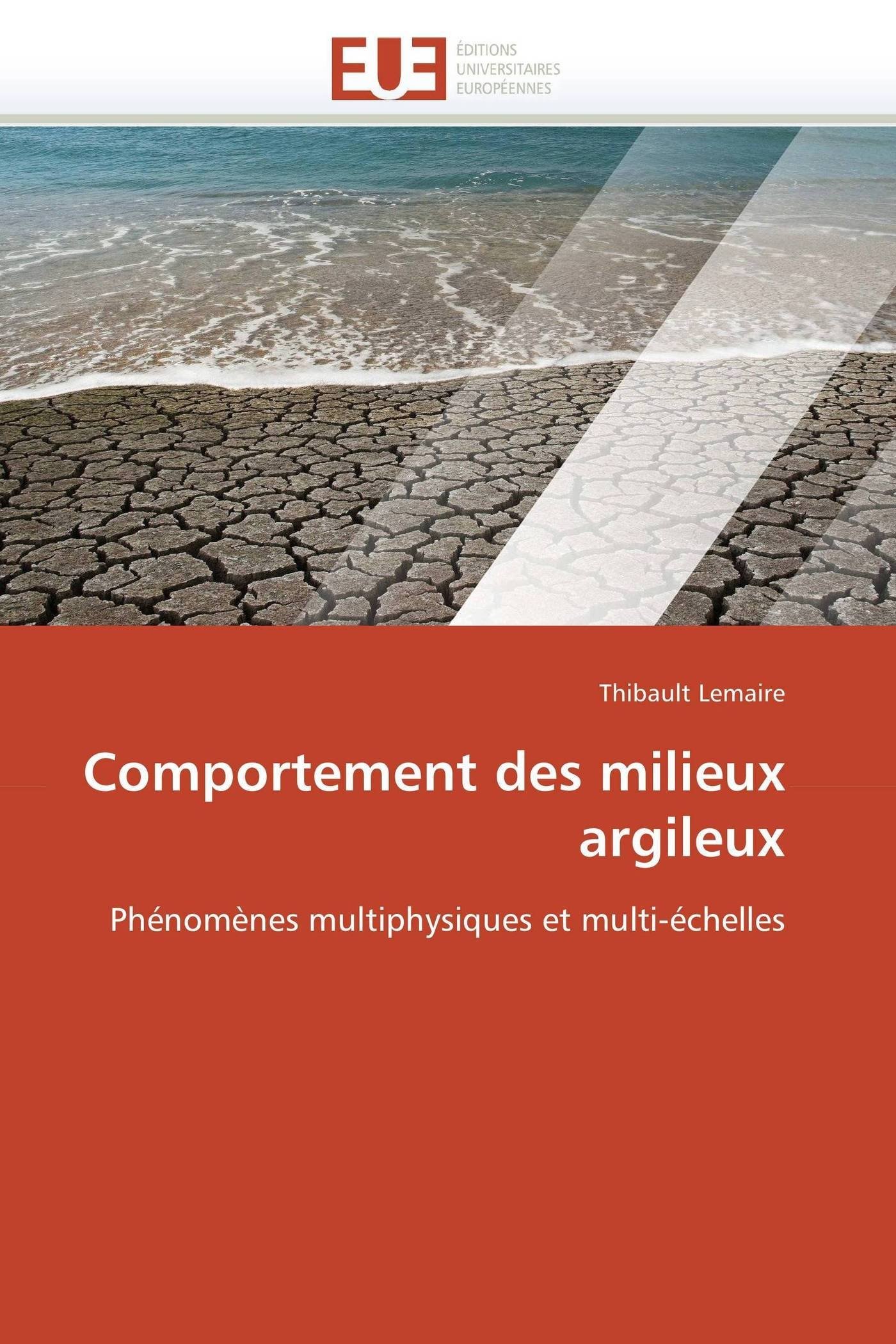 Comportement des milieux argileux: Phénomènes multiphysiques et multi-échelles (Omn.Univ.Europ.)