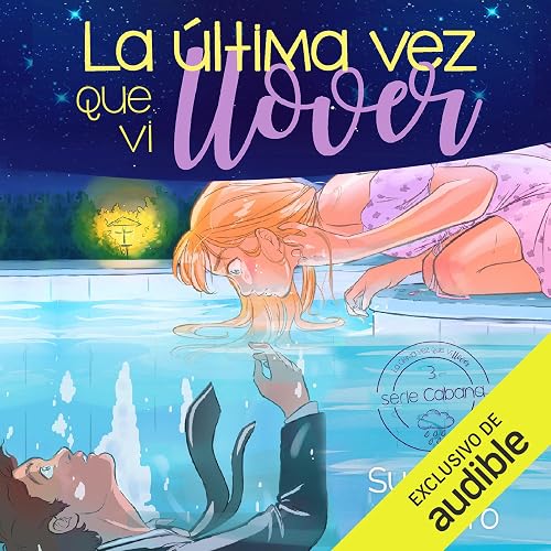 La última vez que vi llover: Cabana 3