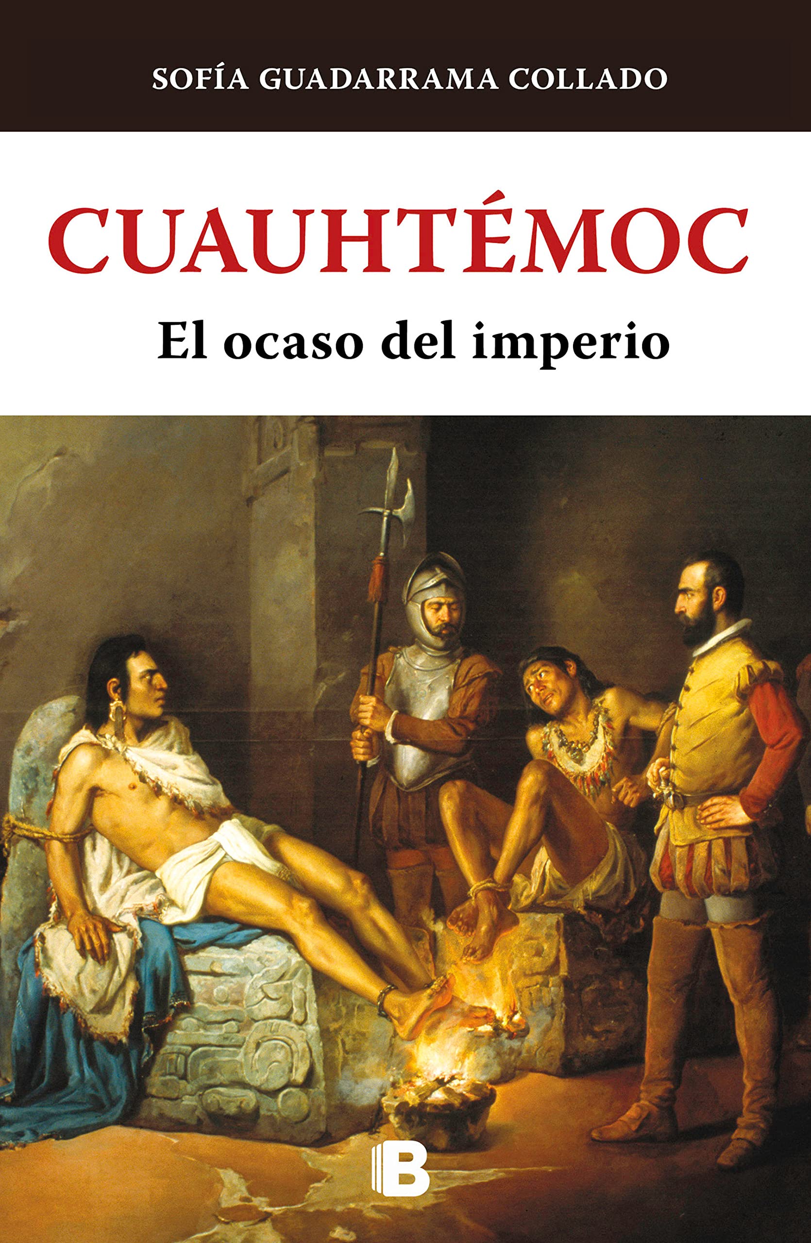 Cuauhtémoc, el ocaso del imperio Azteca / Cuauhtemoc: The Demise of the Aztec Em pire (TLATOQUE) (Spanish Edition)