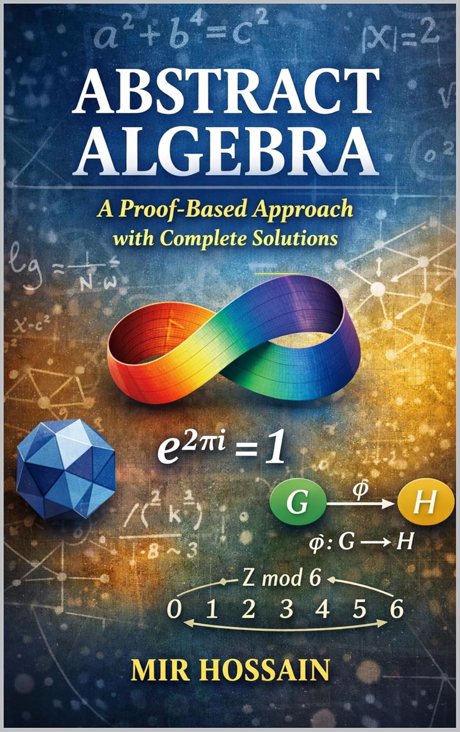 Abstract Algebra A Proof-Based Approach with Complete Solutions      Kindle Edition