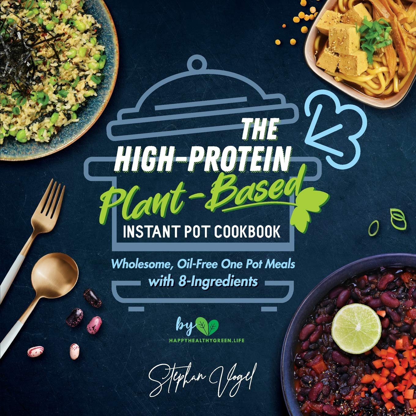 The High Protein Plant Based Instant Pot Cookbook Wholesome Oil