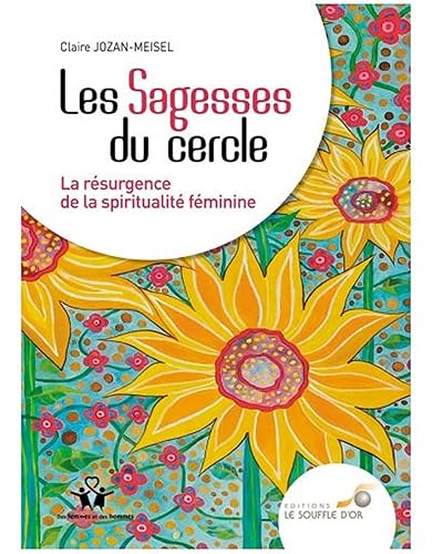 Les sagesses du cercle: La résurgence de la spiritualité féminine