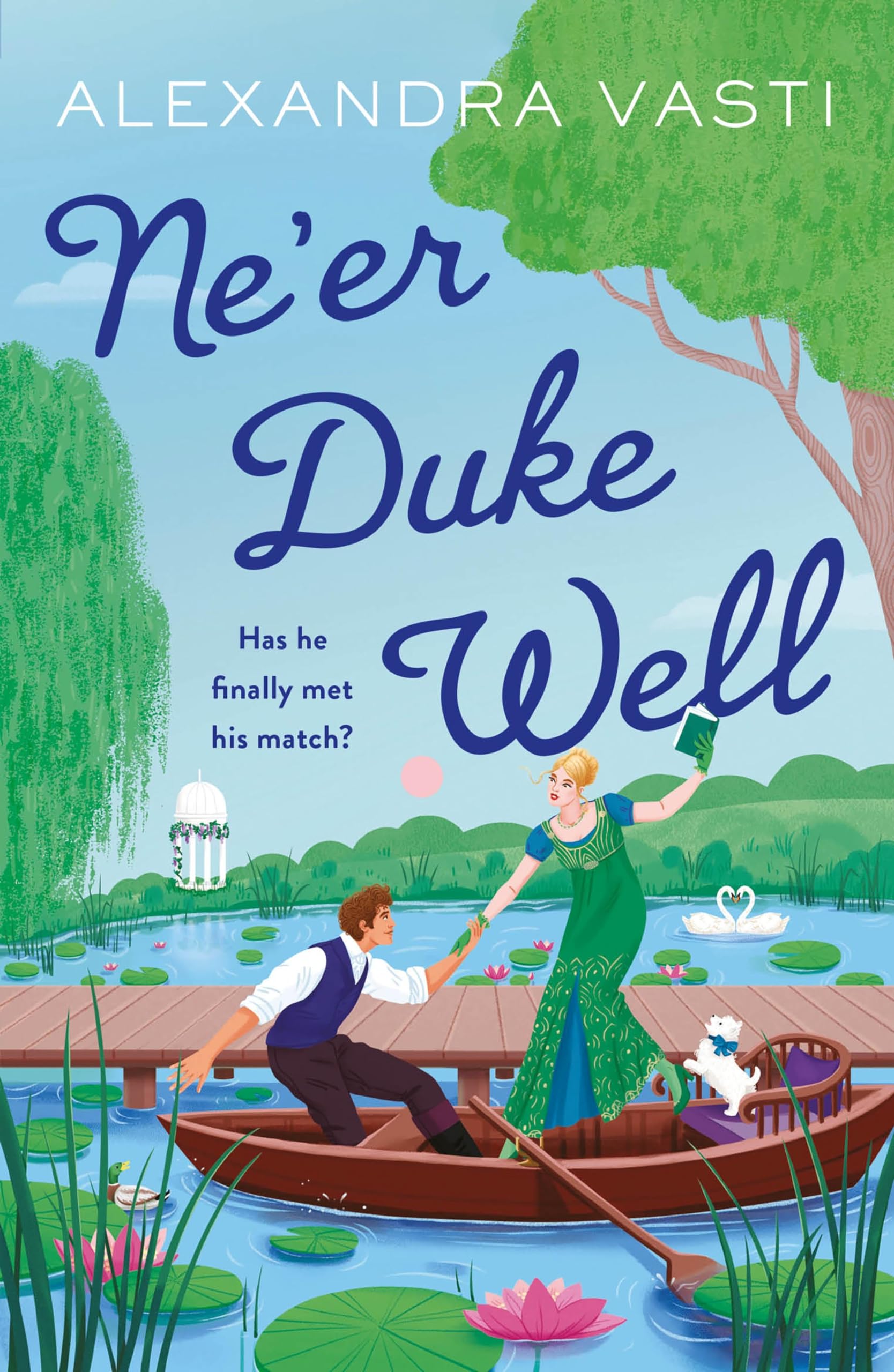 Ne'er Duke Well: The ultimate swoony, witty, feminist Regency romance, perfect for Tessa Dare fans from bestselling author Alexandra Vasti (English Edition)