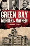 Green Bay Murder & Mayhem