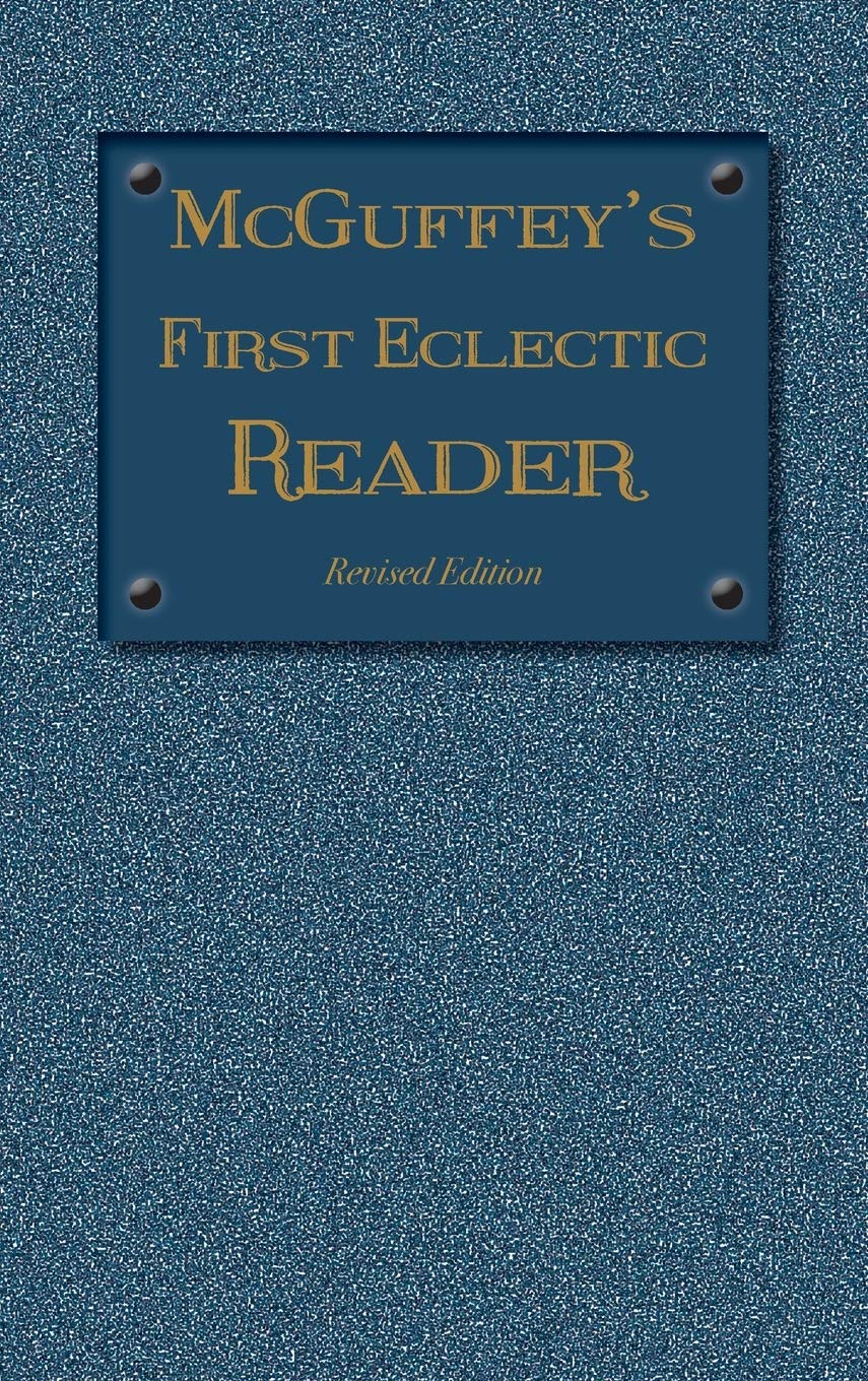 McGuffey's First Eclectic Reader: Revised Edition (1879): 1 (1879 McGuffey Readers)