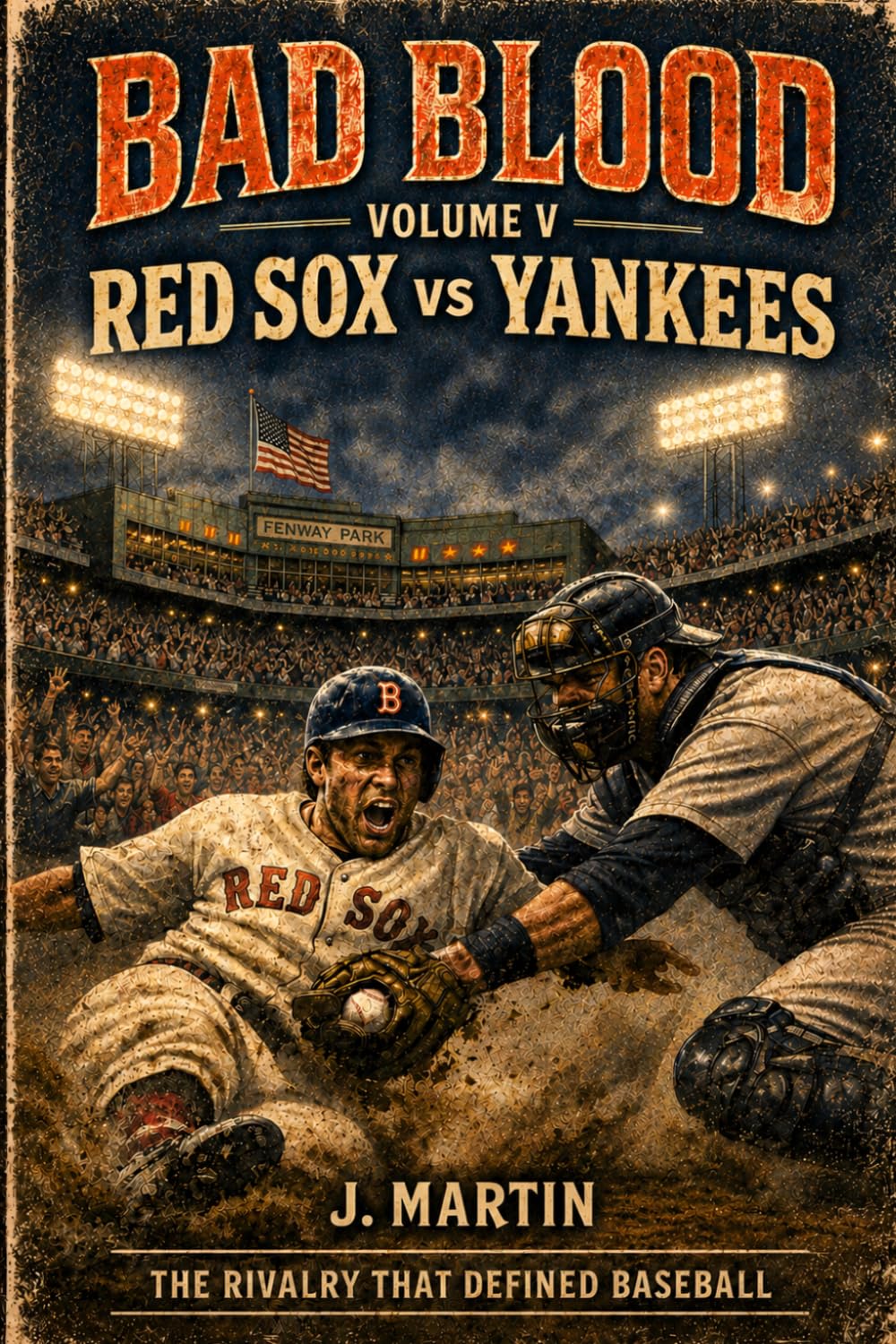 Bad Blood, Volume V: Red Sox vs Yankees (Bad Blood Sports Series)
