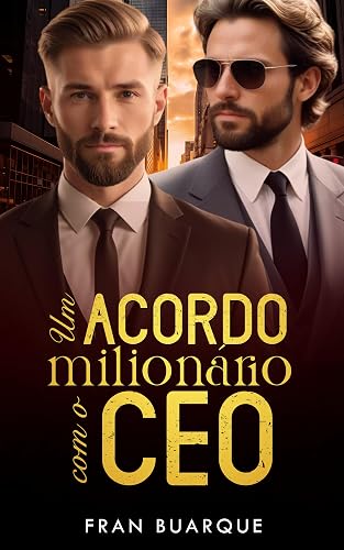 Um acordo milionário com o CEO: Spin-off de Um CEO para não se apaixonar