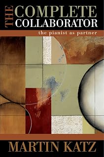 The Complete Collaborator: The Pianist as Partner