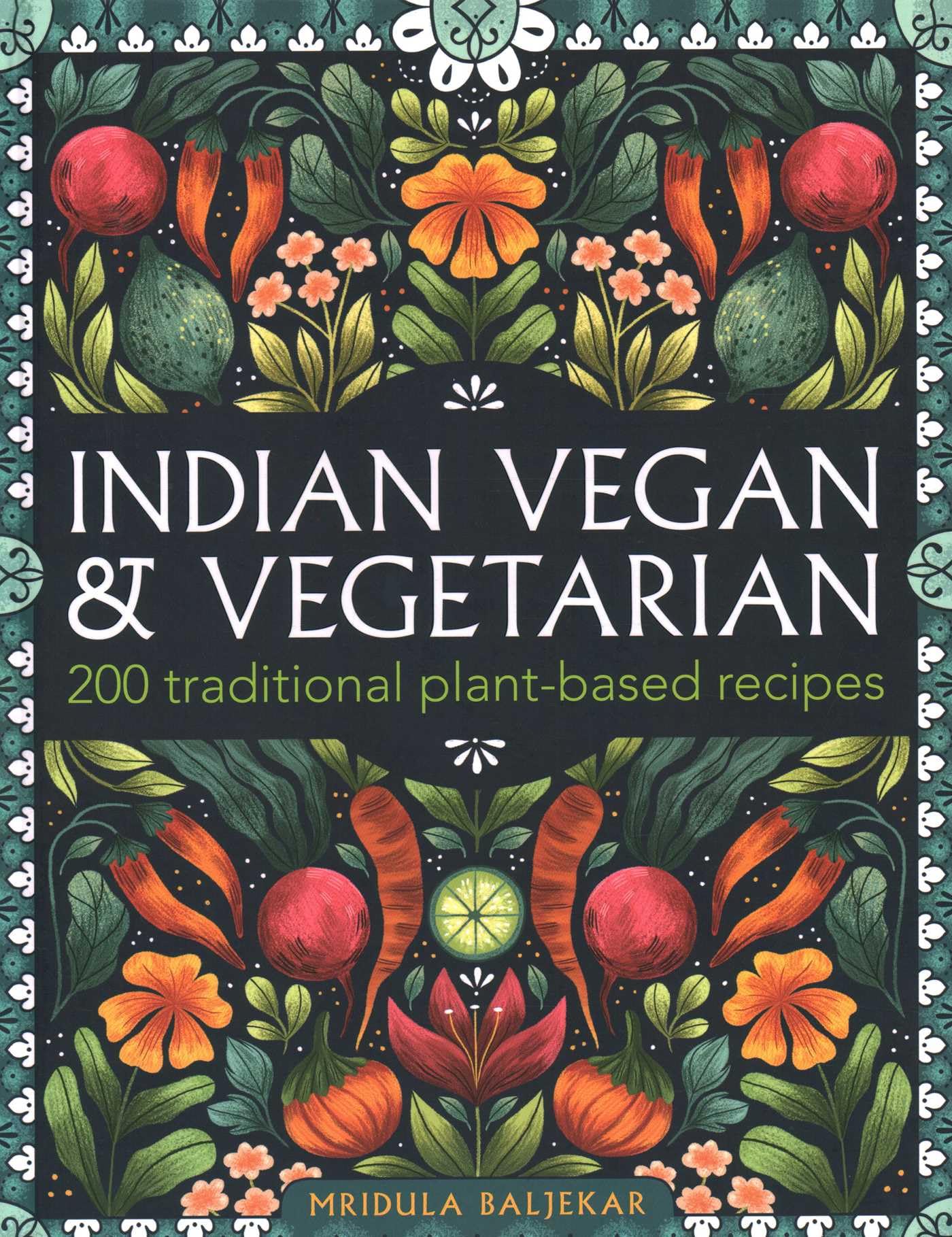 Indian Vegan & Vegetarian: 200 traditional plant-based recipes