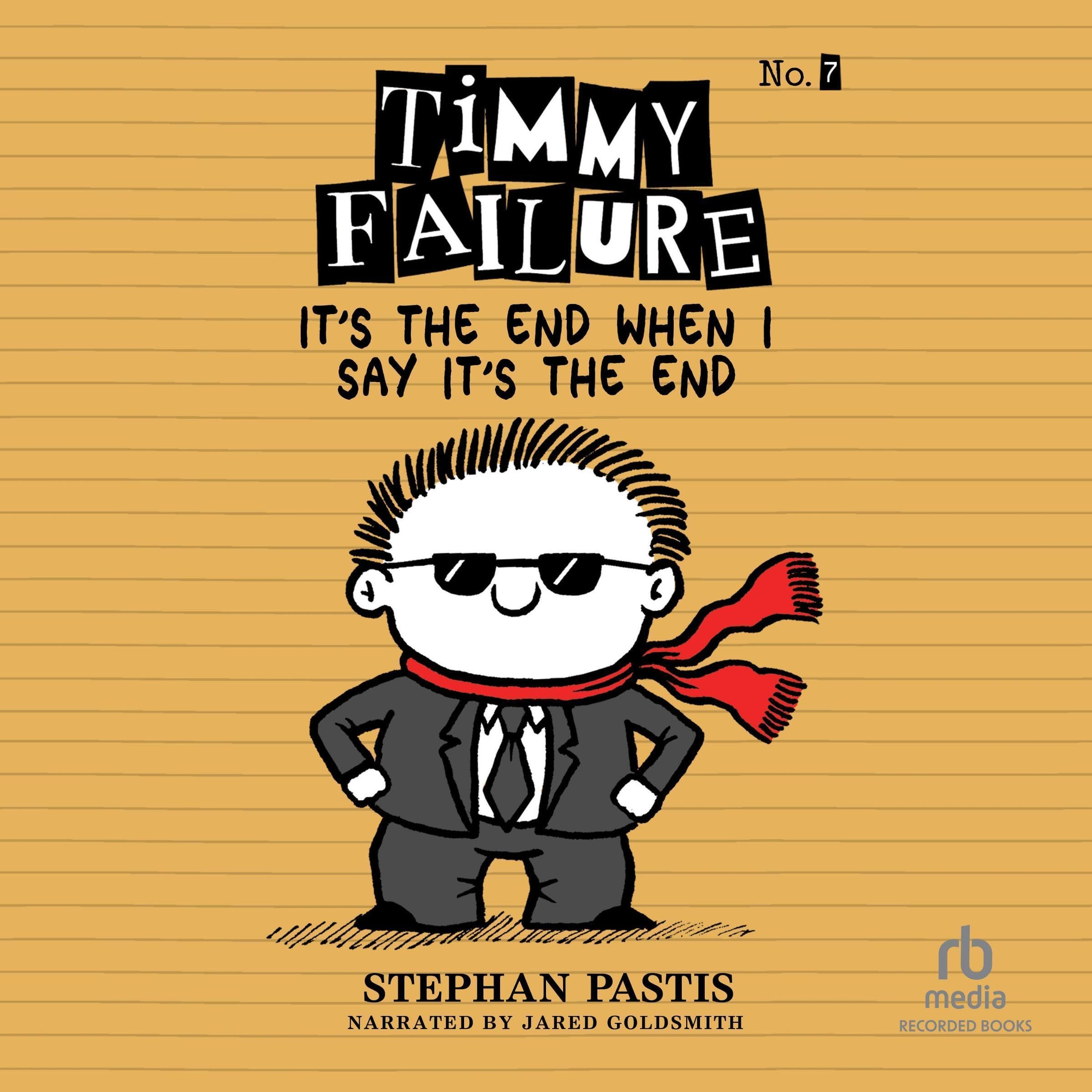 Cover art for Timmy Failure: It's the End When I Say It's The End