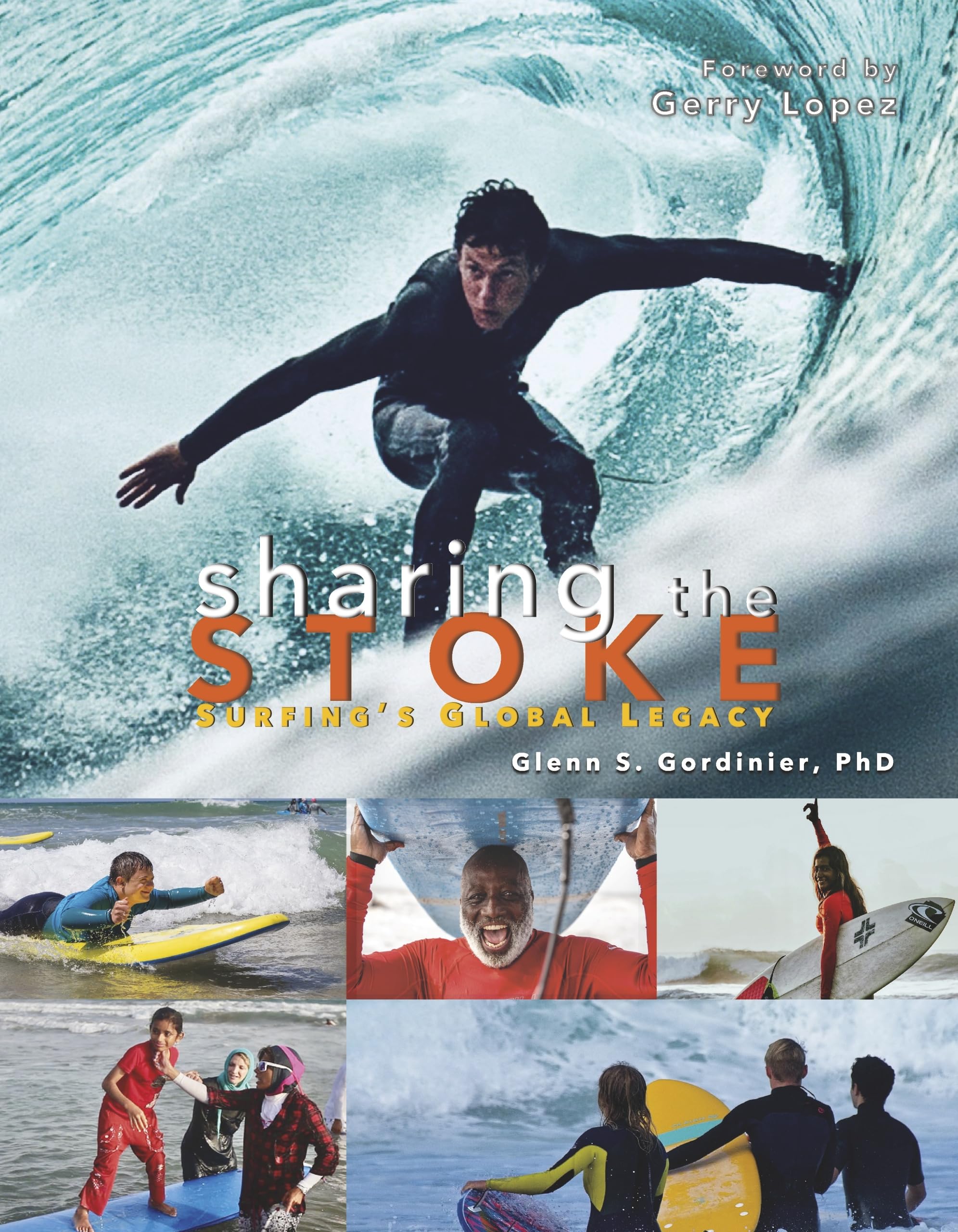 Sharing the Stoke: Surfing's Global Legacy: Surfing's Global Legacy