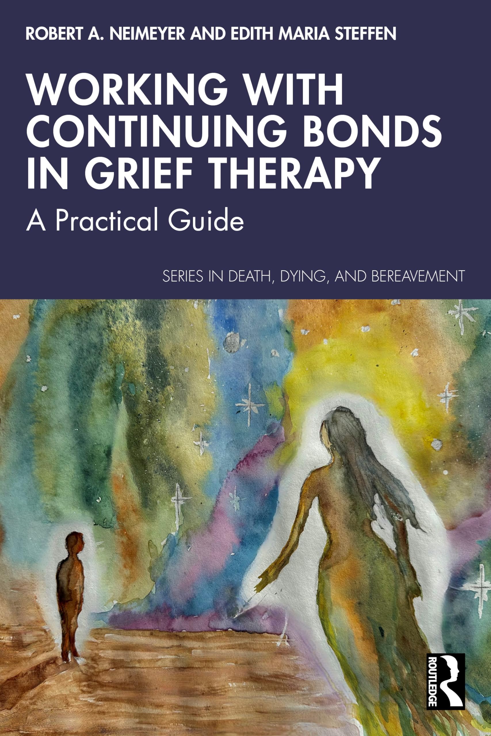 Working with Continuing Bonds in Grief Therapy: A Practical Guide (Series in Death, Dying, and Bereavement)