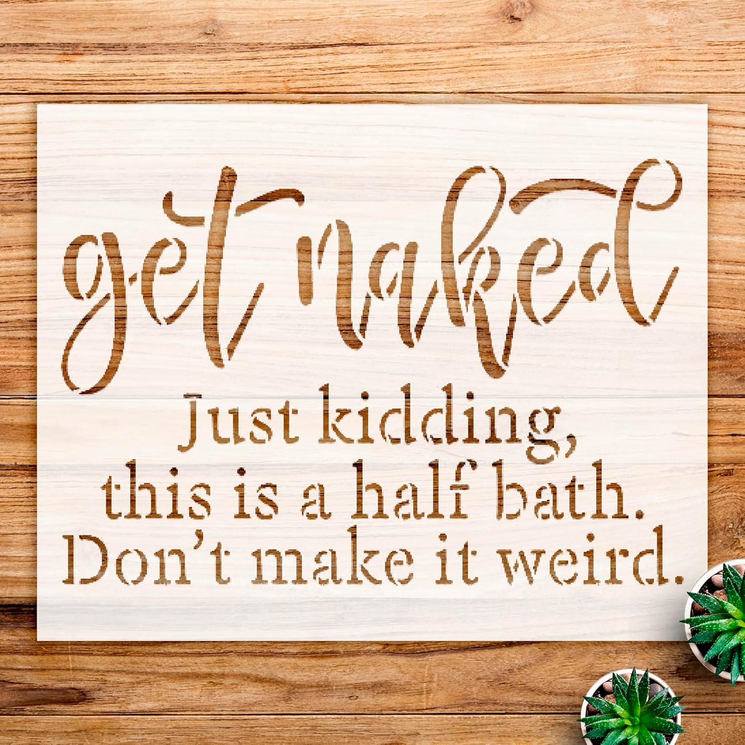 Funny get Naked just Kidding Stencil for Bathroom Decor, DIY Cursive Script Design, Perfect for Walls, Wood, and Craft Projects - Size A1 (33.1" x 26.6")