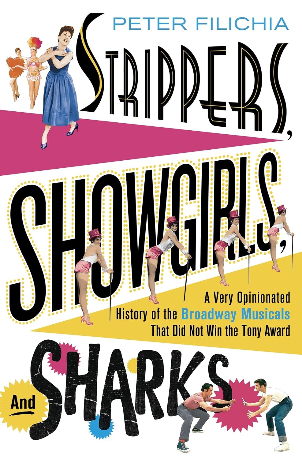 Strippers, Showgirls, and Sharks: A Very Opinionated History of the Broadway Musicals That Did Not Win the Tony Award