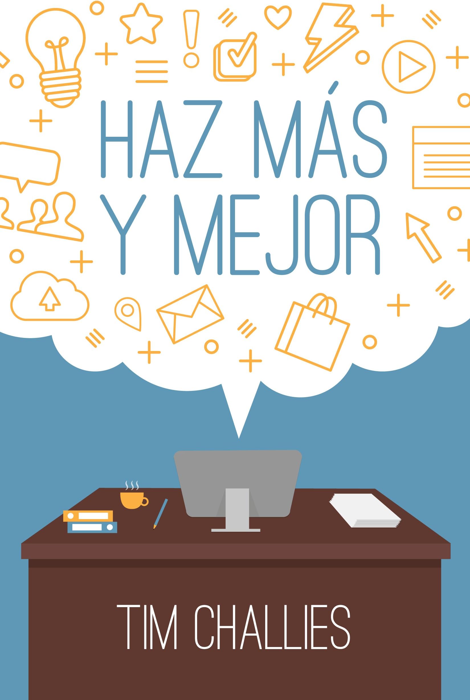 Haz más y mejor (Spanish Edition)