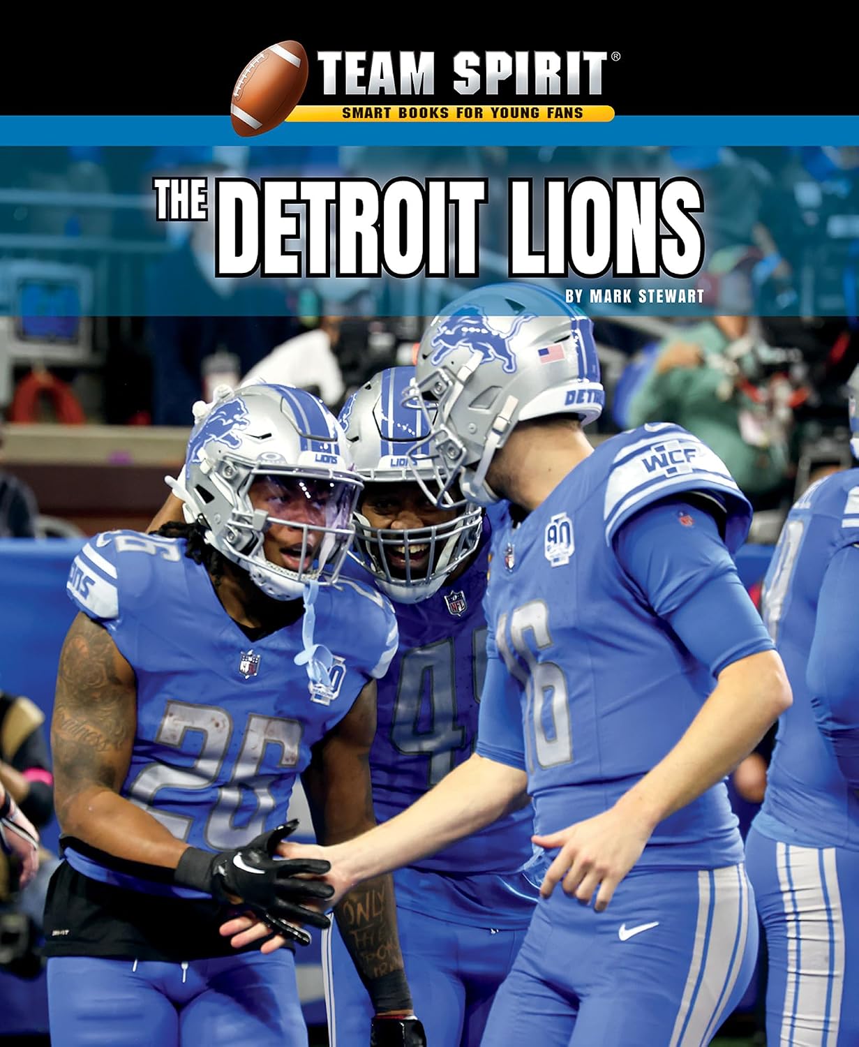 The Detroit Lions (Team Spirit: Football (Third Edition))