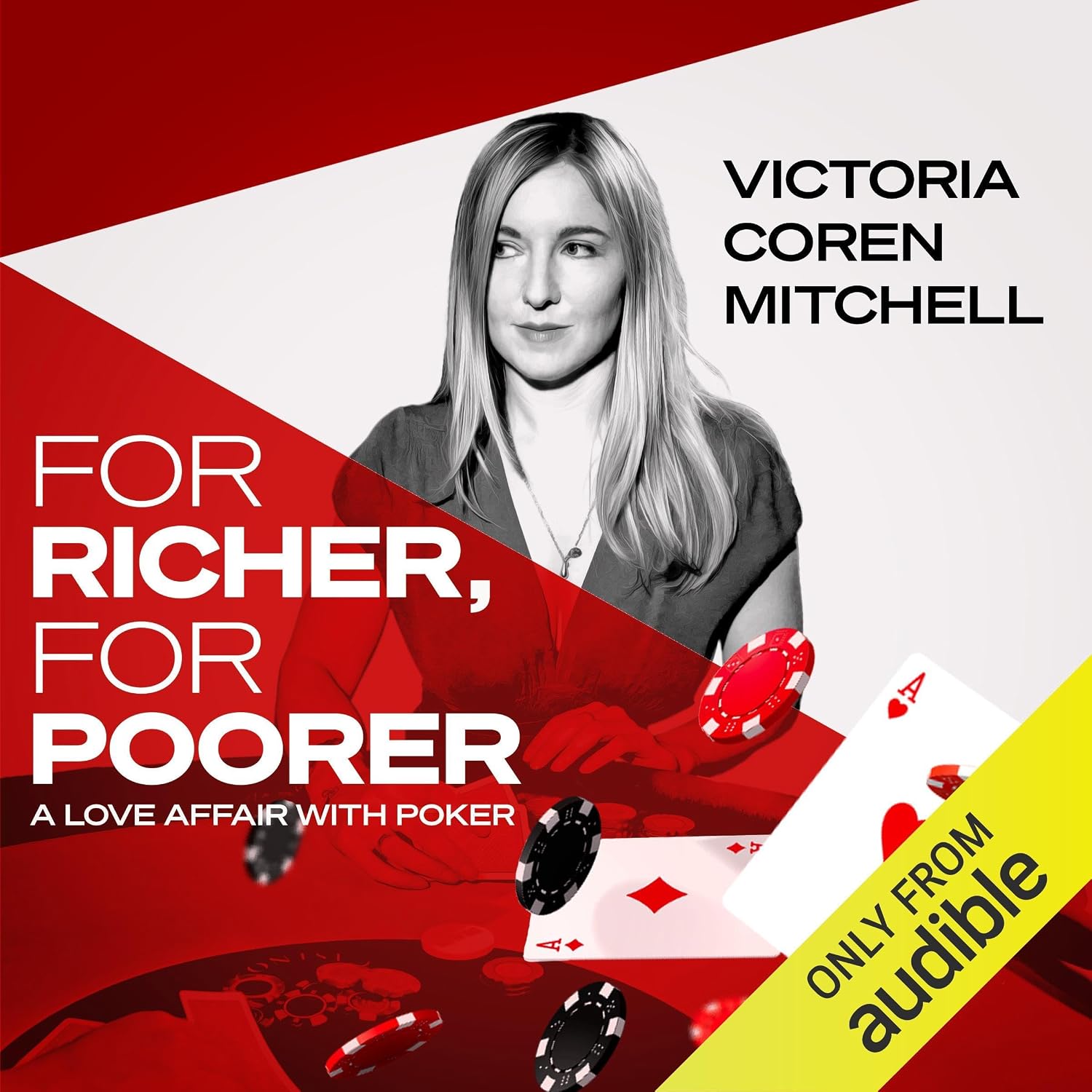 For Richer for Poorer: A Love Affair with Poker