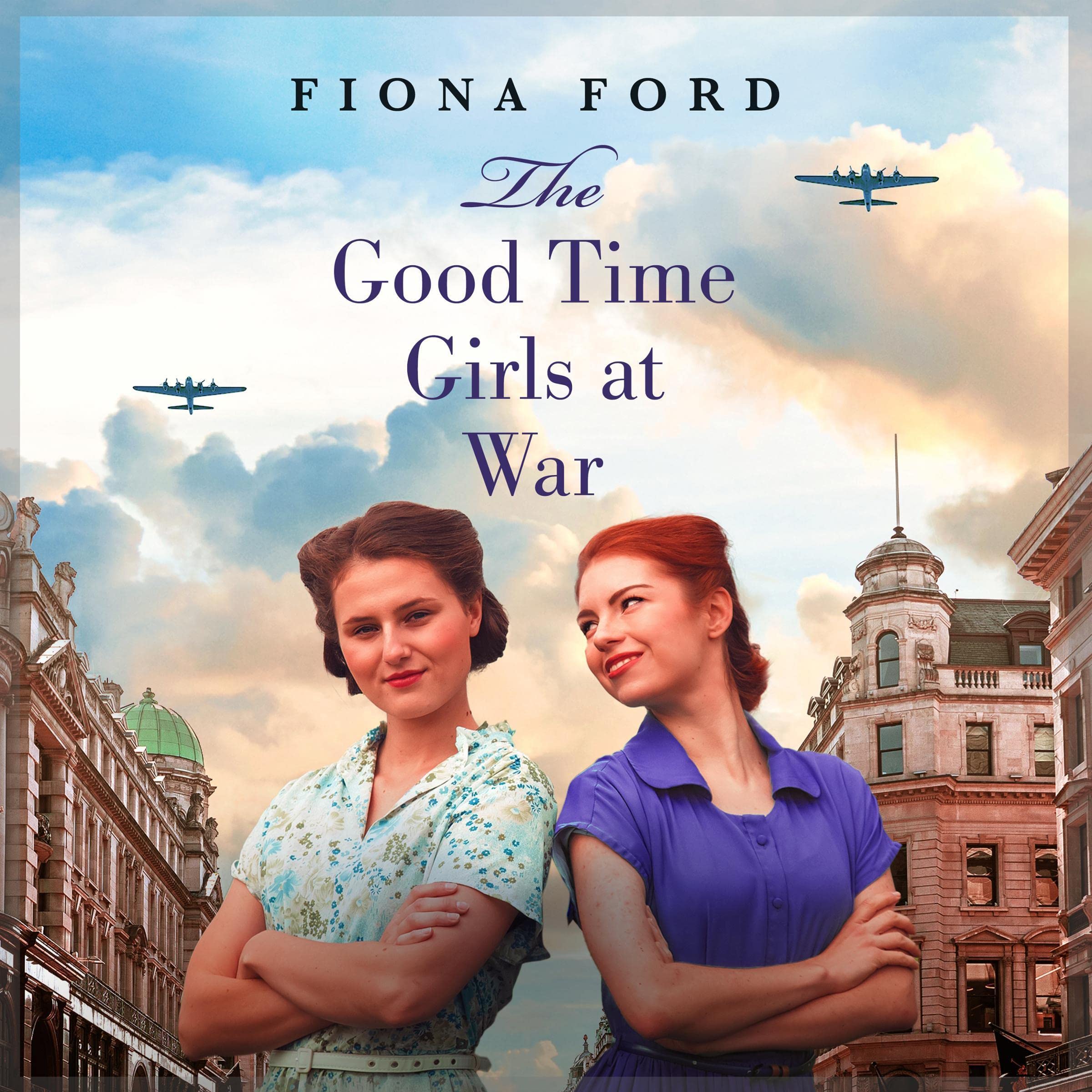 The Good Time Girls at War: The Good Time Girls, Book 1