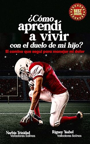 ¿Cómo aprendí a vivir con el duelo de mi hijo?: El camino que seguí para manejar mi dolor (Spanish Edition) Edición Kindle