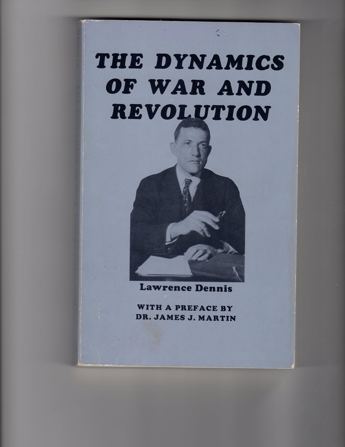 The dynamics of war and revolution Lawrence Dennis 9780911038910 Books