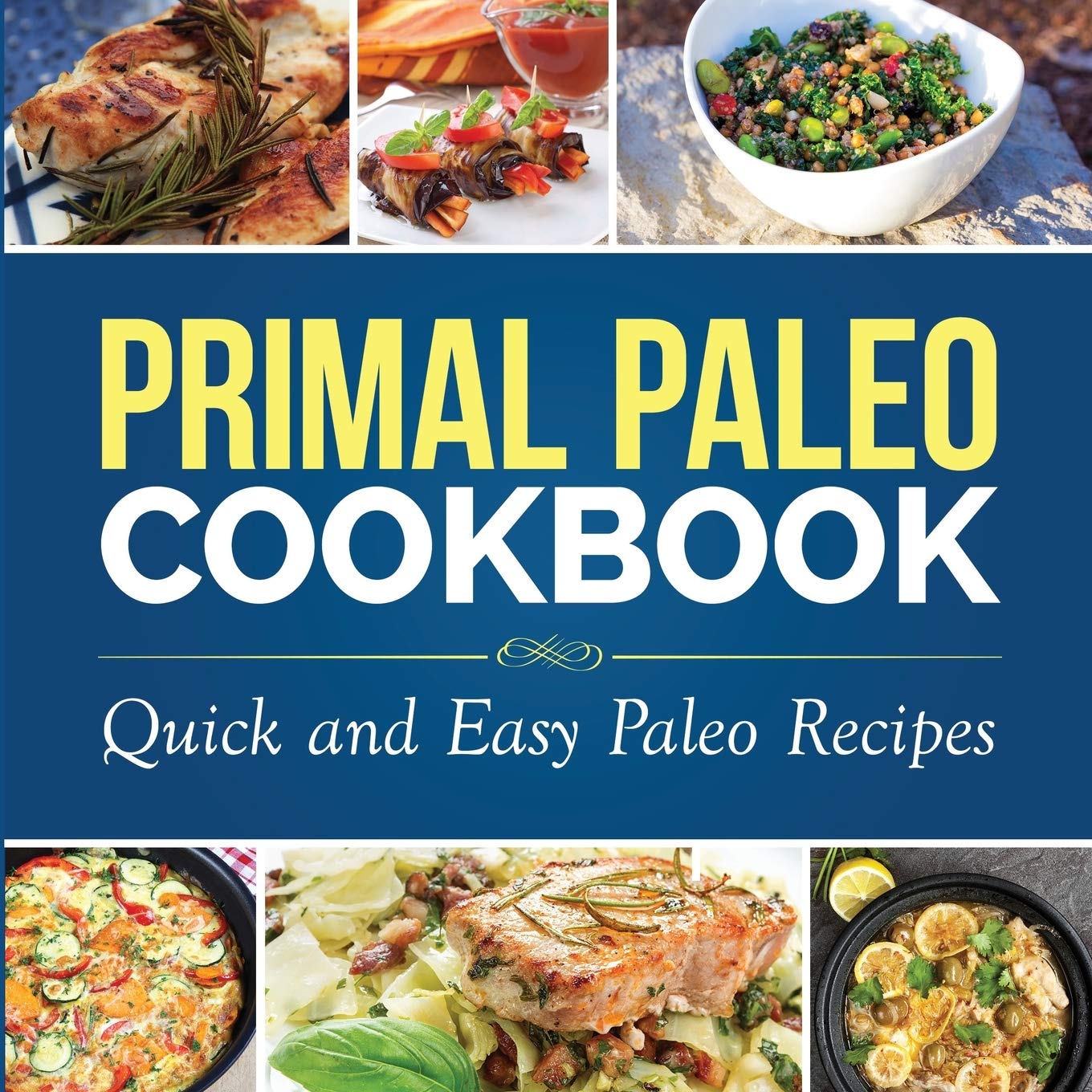 Primal Paleo Cookbook: Quick and Easy Paleo Recipes (Paleo Cooking)
