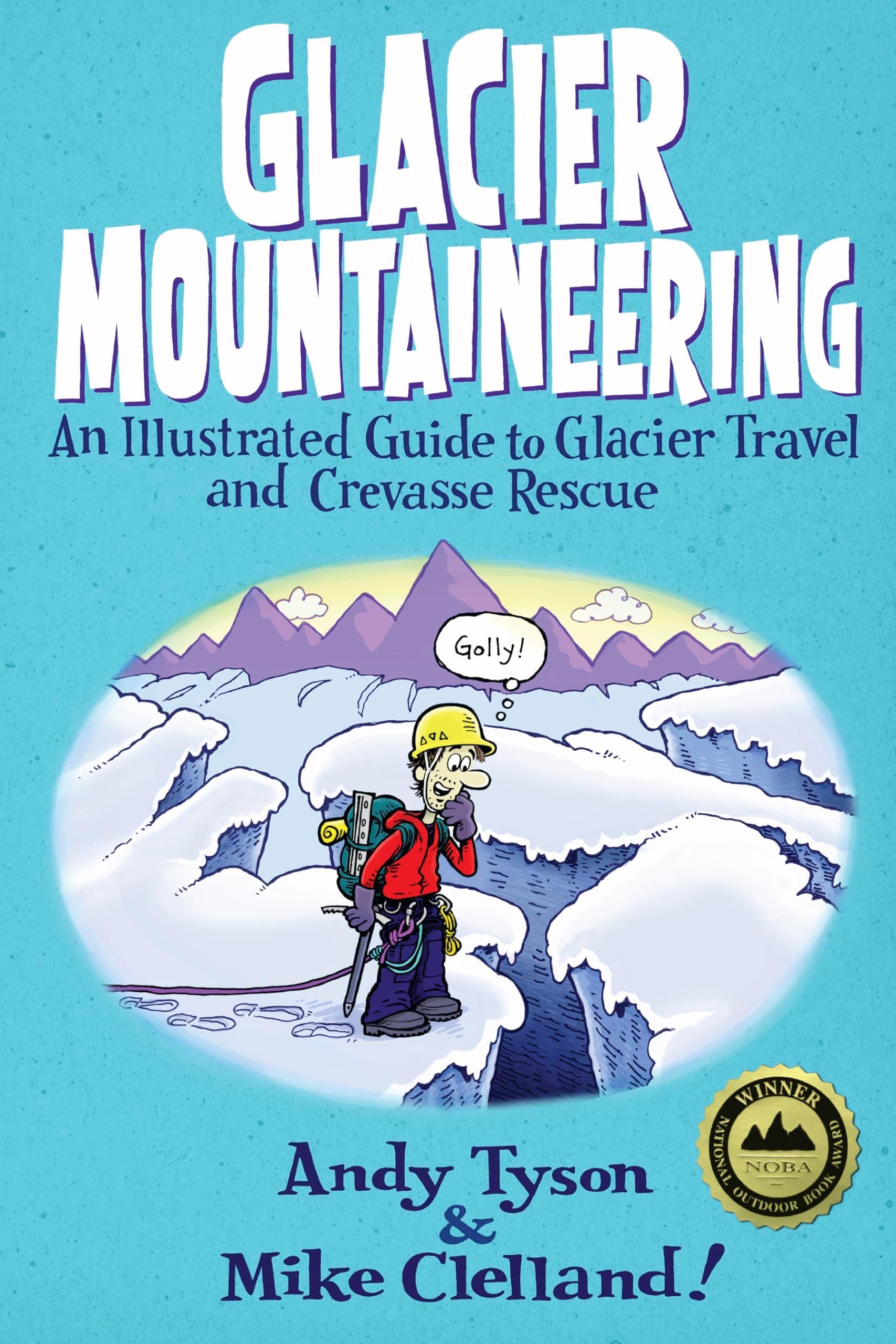Glacier Mountaineering (How To Climb Series)