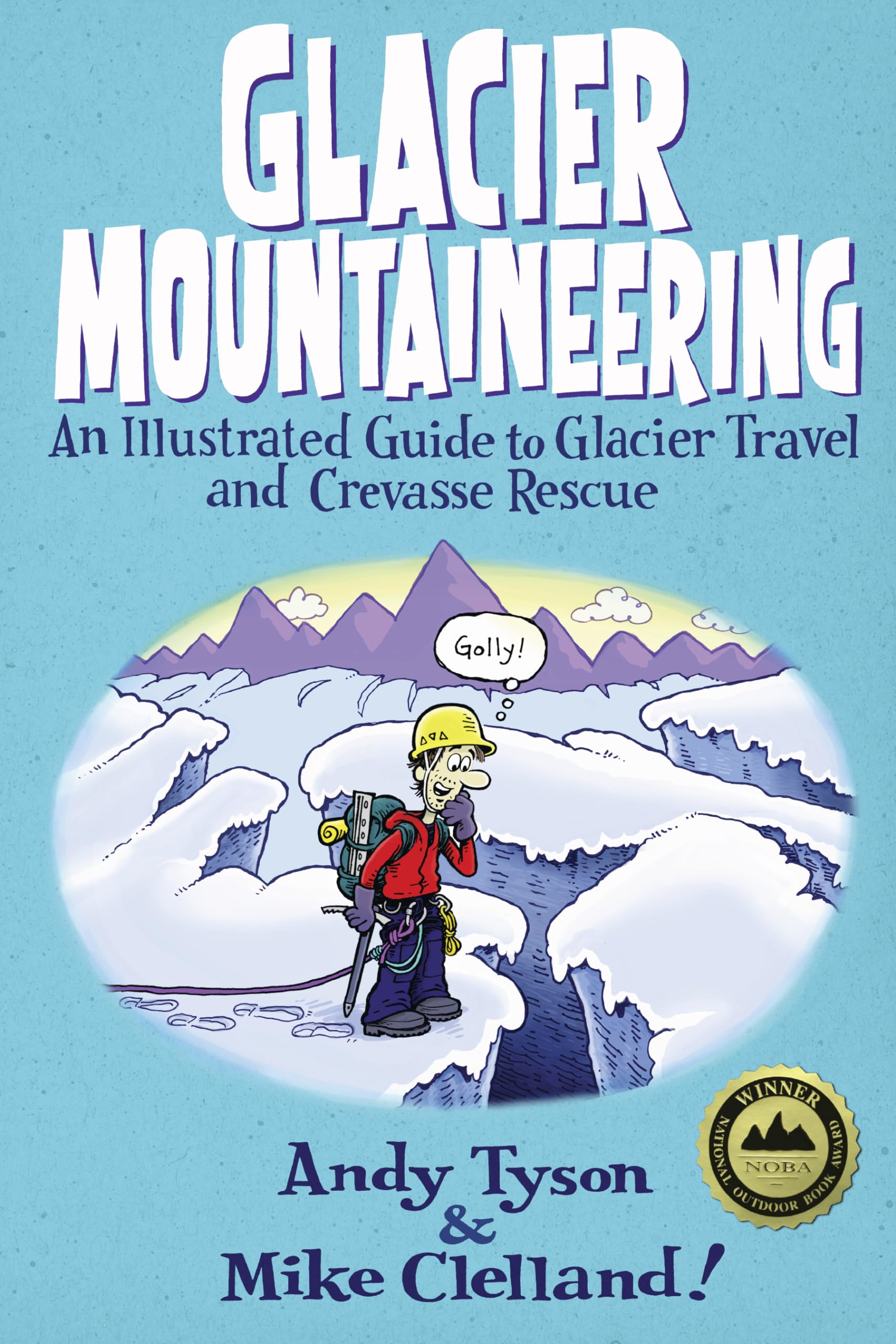 Glacier Mountaineering (How To Climb Series) Paperback – June 2, 2009