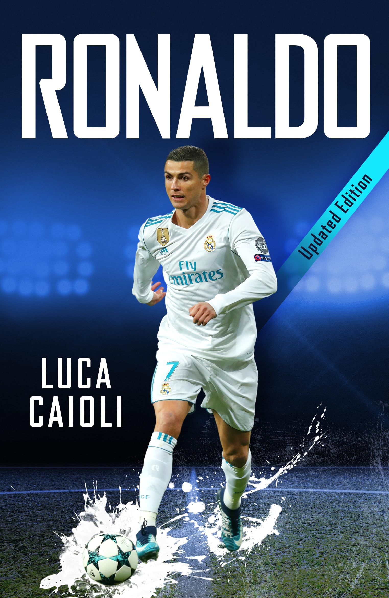 Ronaldo: Updated Edition (Luca Caioli) Paperback – October 4, 2018
