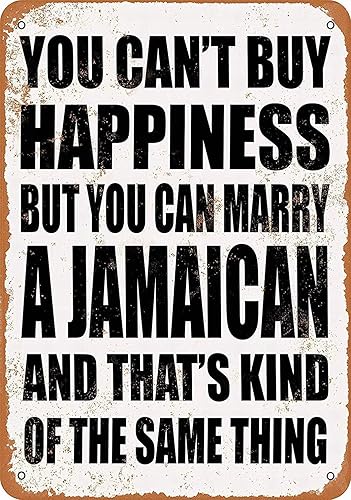 Letrero de metal de aluminio con texto en inglés "You Can't Buy Happiness BUT You CAN Marry A Jamaican 8x12"