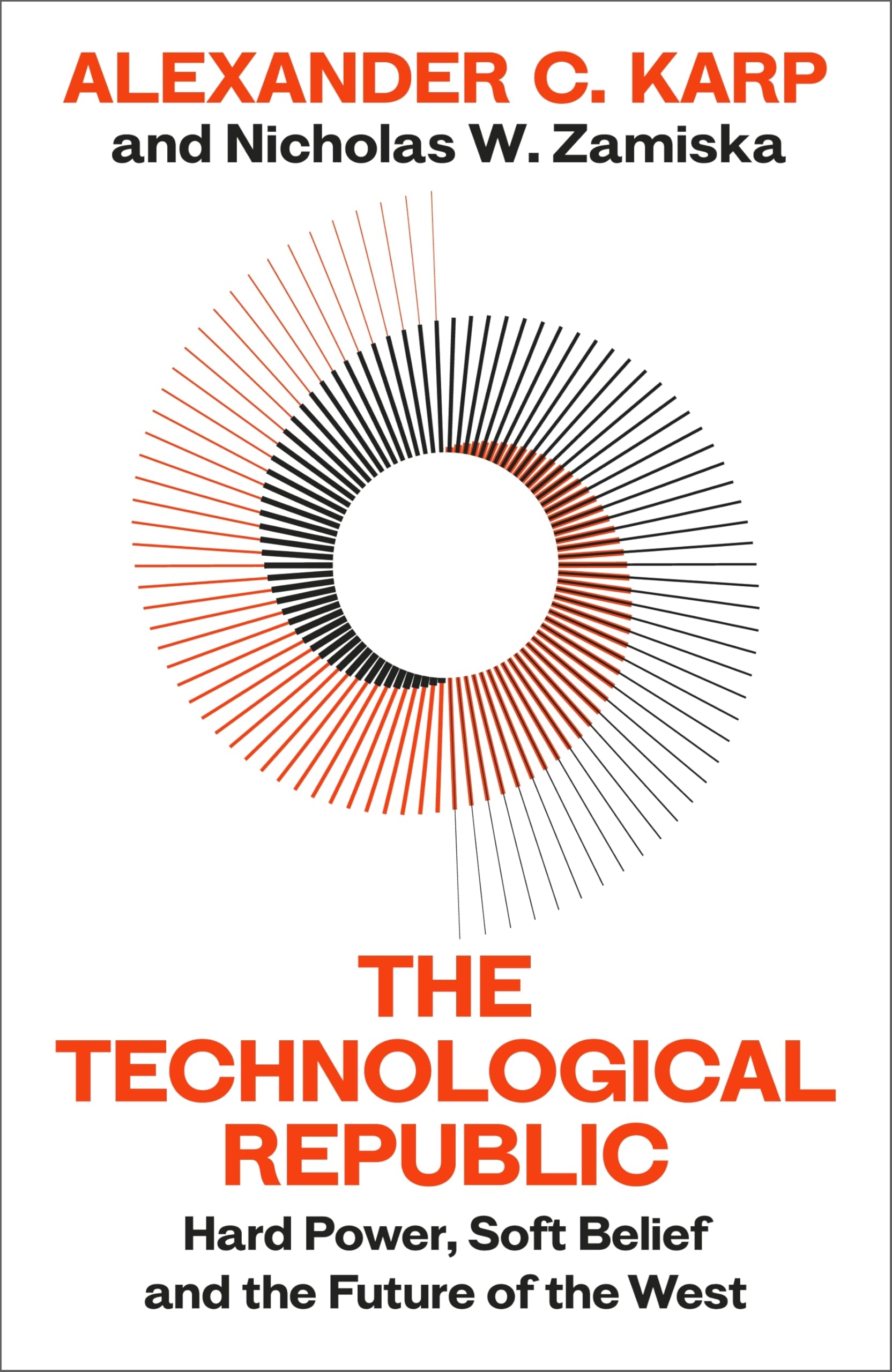 The Technological Republic: The Sunday Times bestseller from the great minds behind Palantir