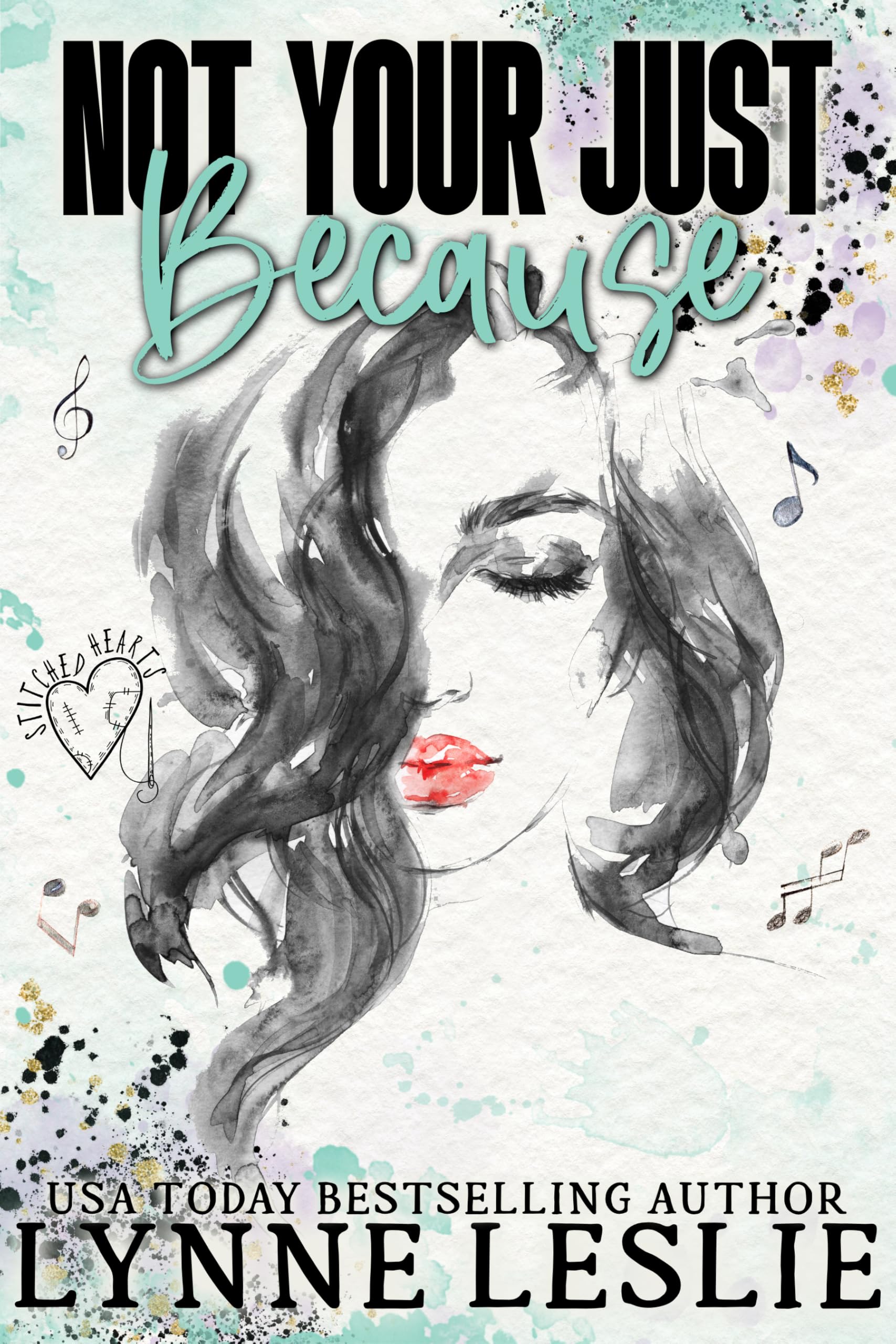 Not Your Just Because (Stitched Hearts Book 2)