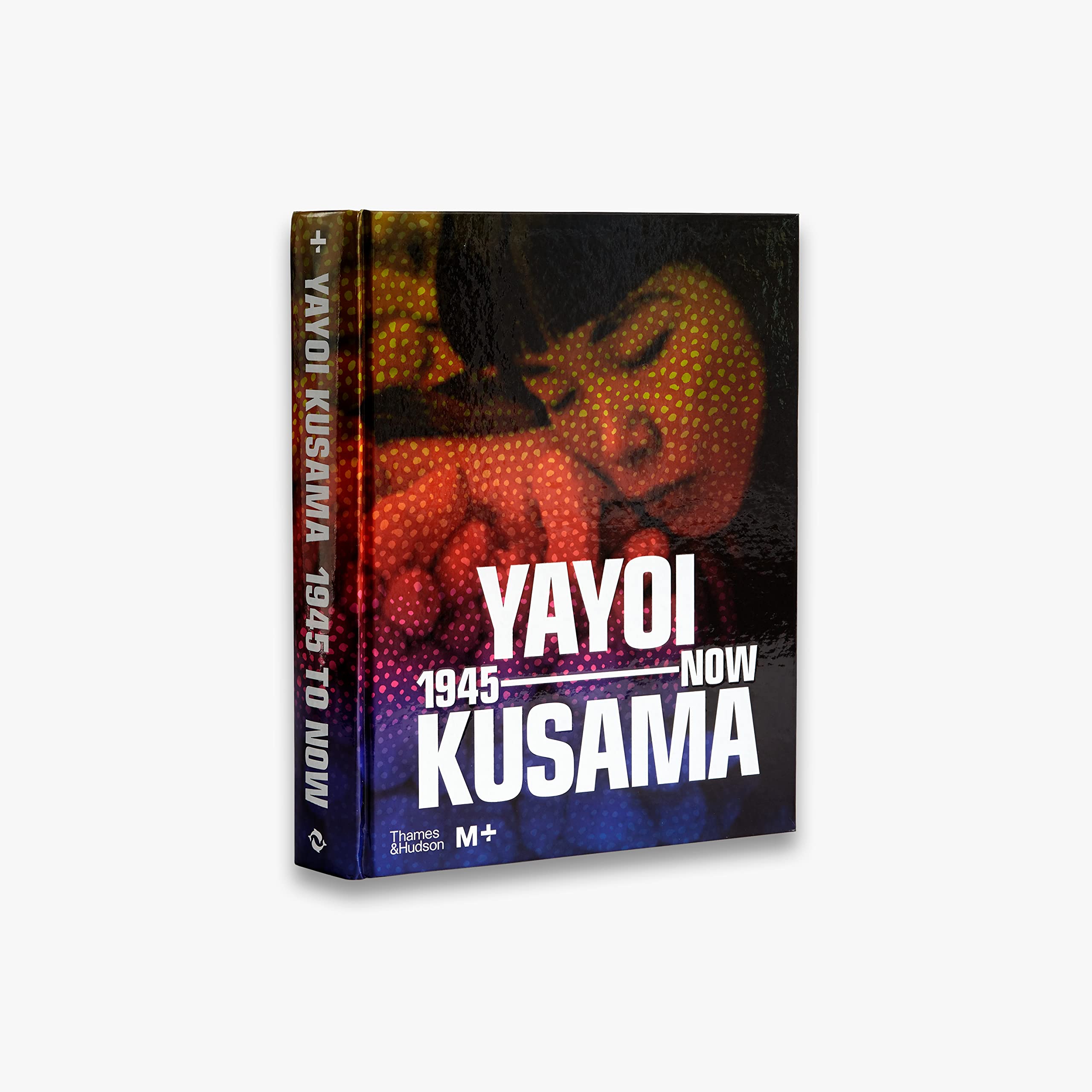 Yayoi Kusama 1945 to Now /anglais