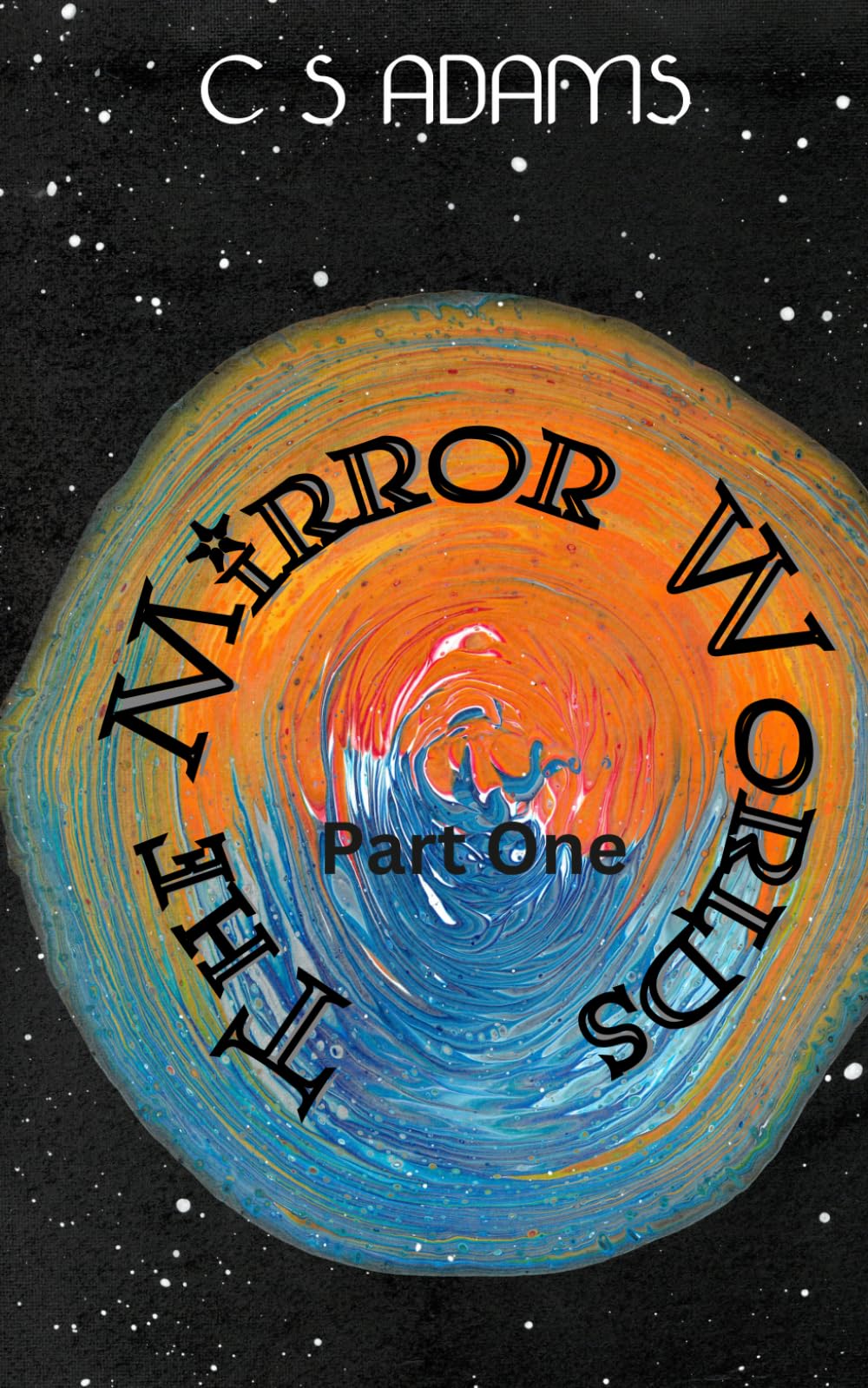 The Mirror Worlds Part One: Complete Duology Series