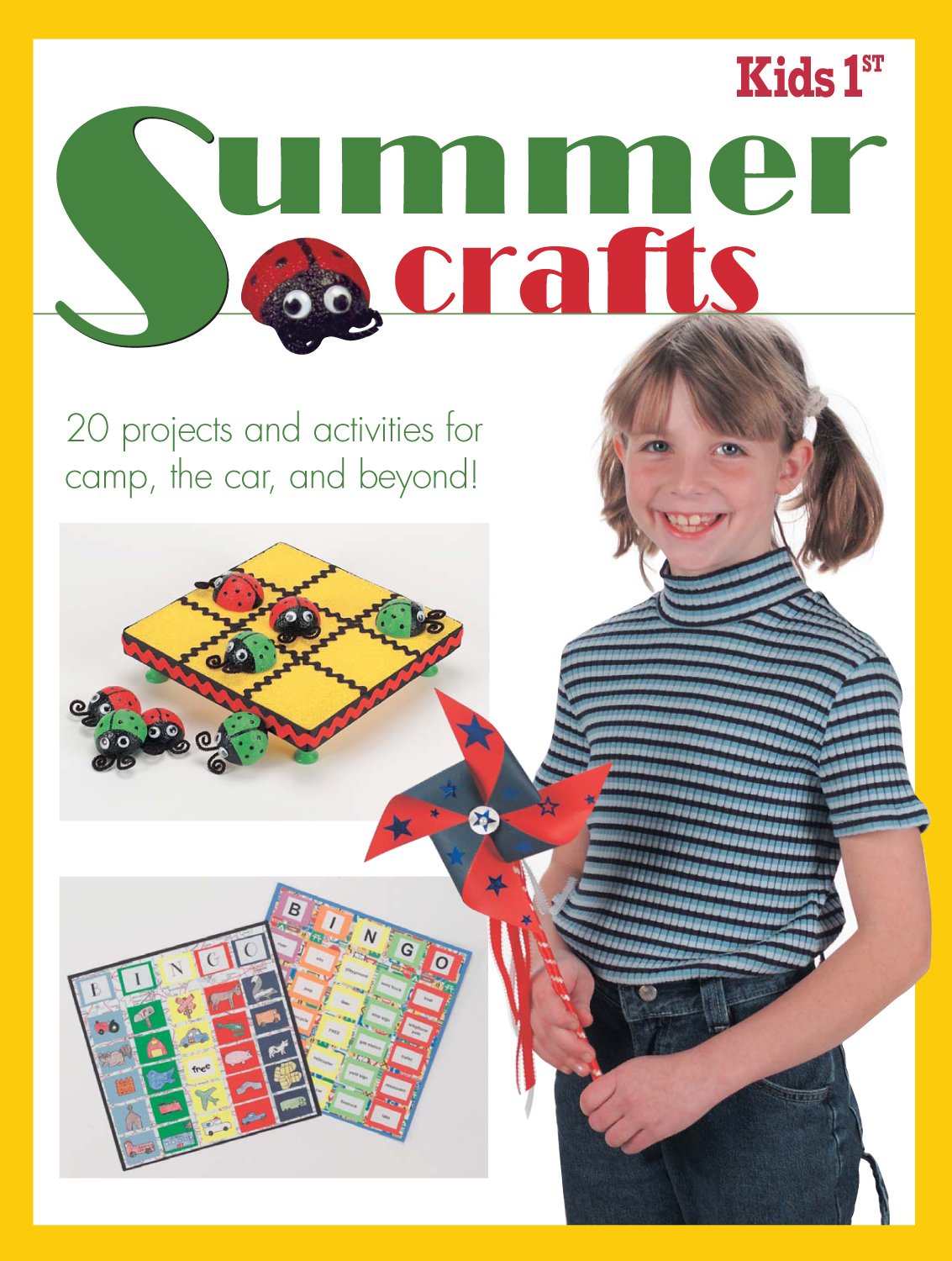 Kids 1st Summer Crafts: 20 Projects and Activities for Camp, the Car, and Beyond!