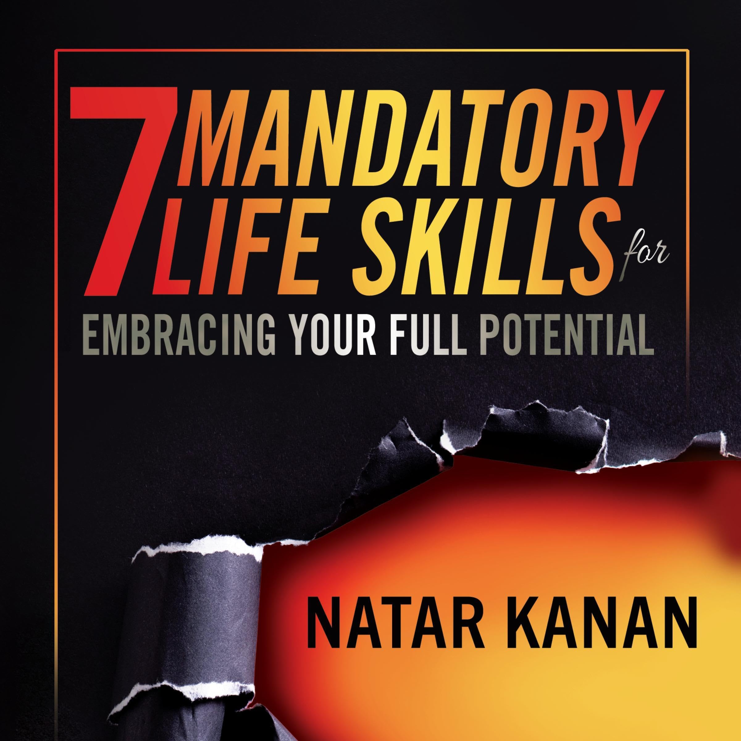 7 Mandatory Life Skills for Embracing Your Full Potential