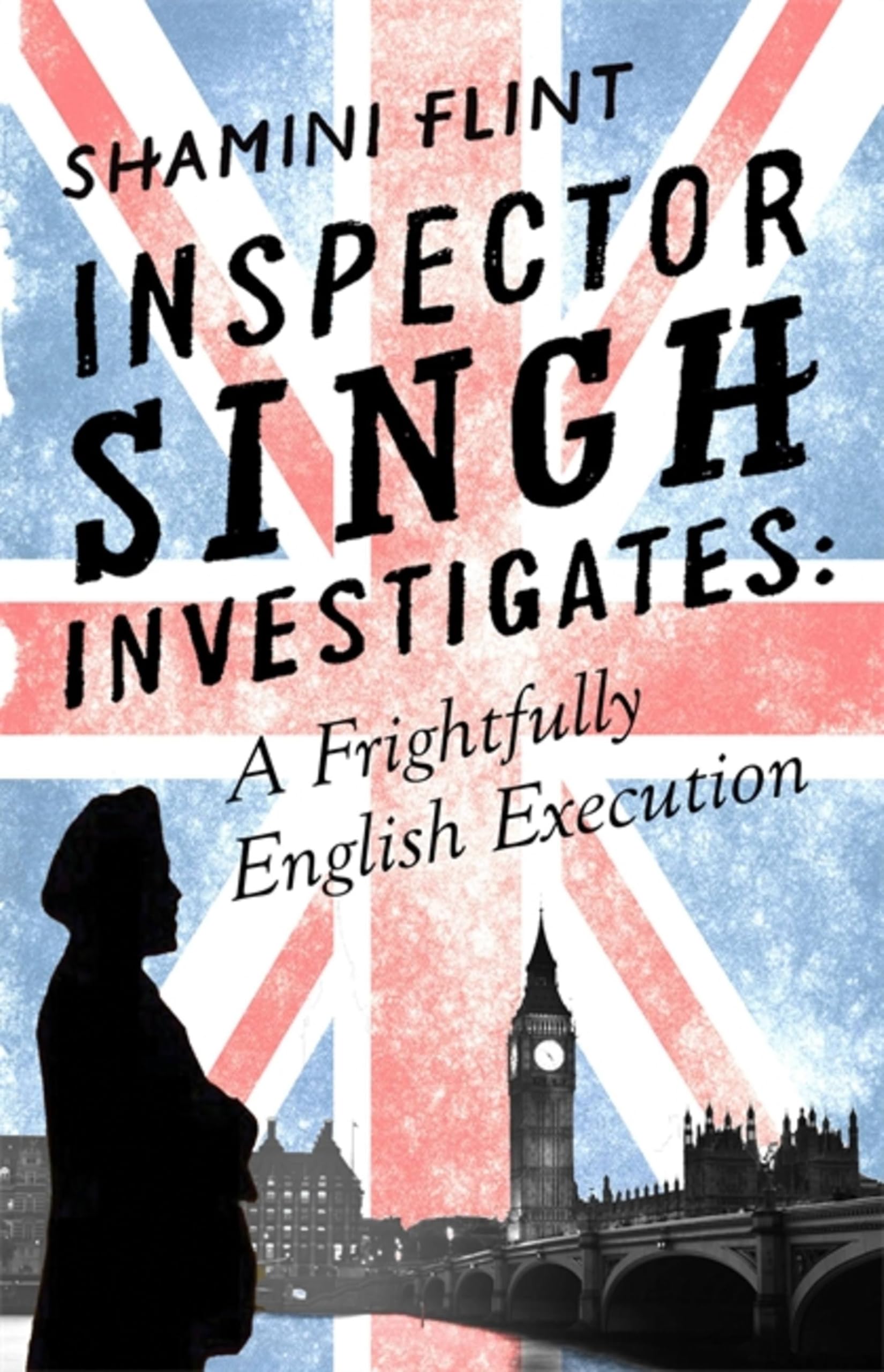 Inspector Singh Investigates: A Frightfully English... - Flint, Shamini